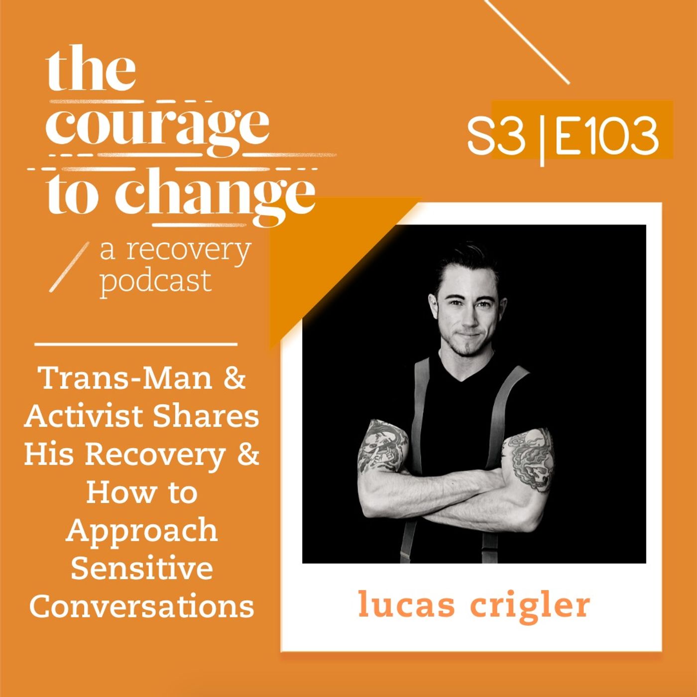 The Courage to Change: A Recovery Podcast