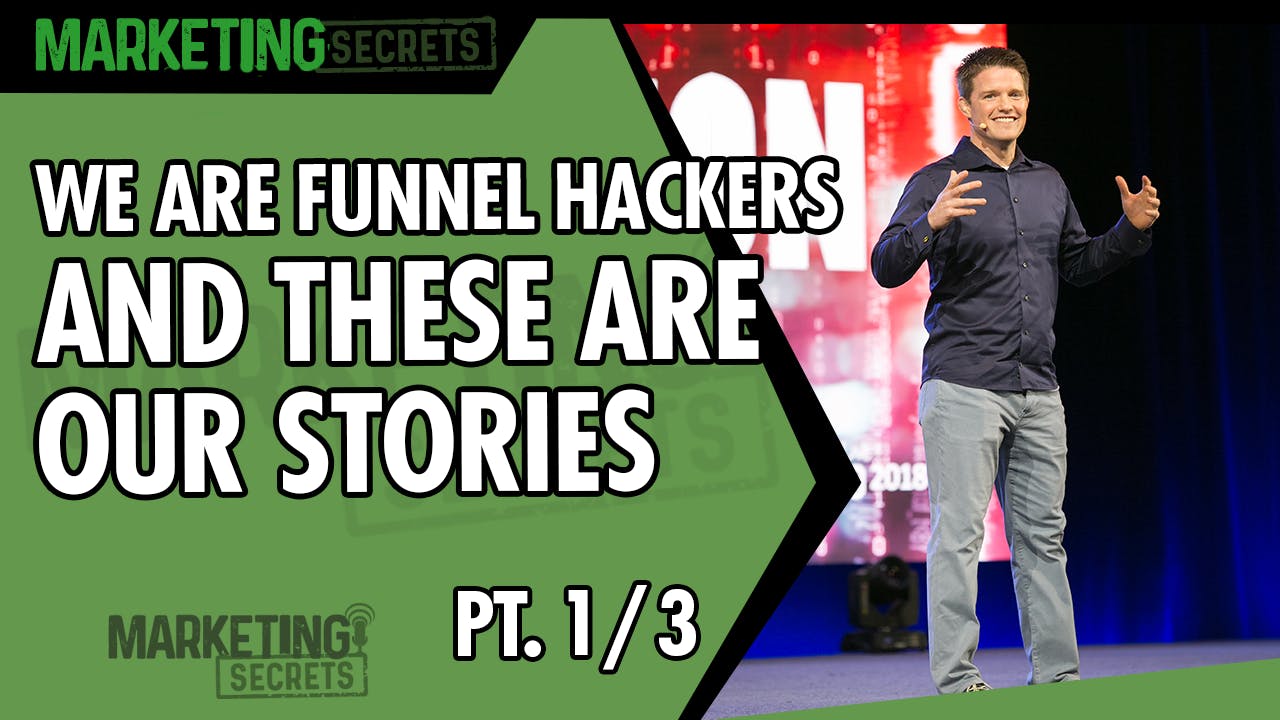 We Are Funnel Hackers And These Are Our Stories - Part 1 of 3 by Russell Brunson