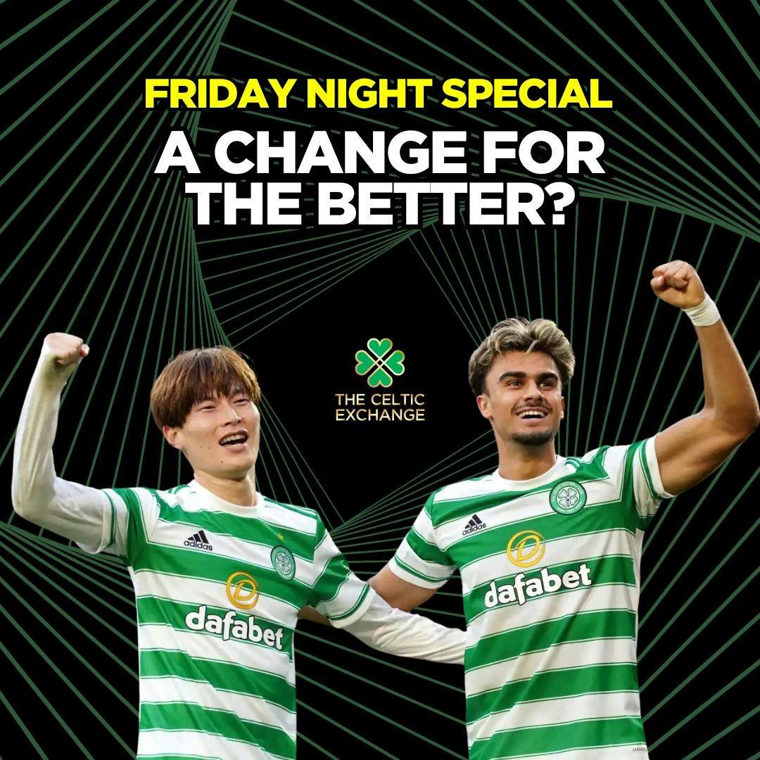 Friday Night Special: It's All Happening At Celtic | Jota In, Kyogo Out, Dundee In Doubt
