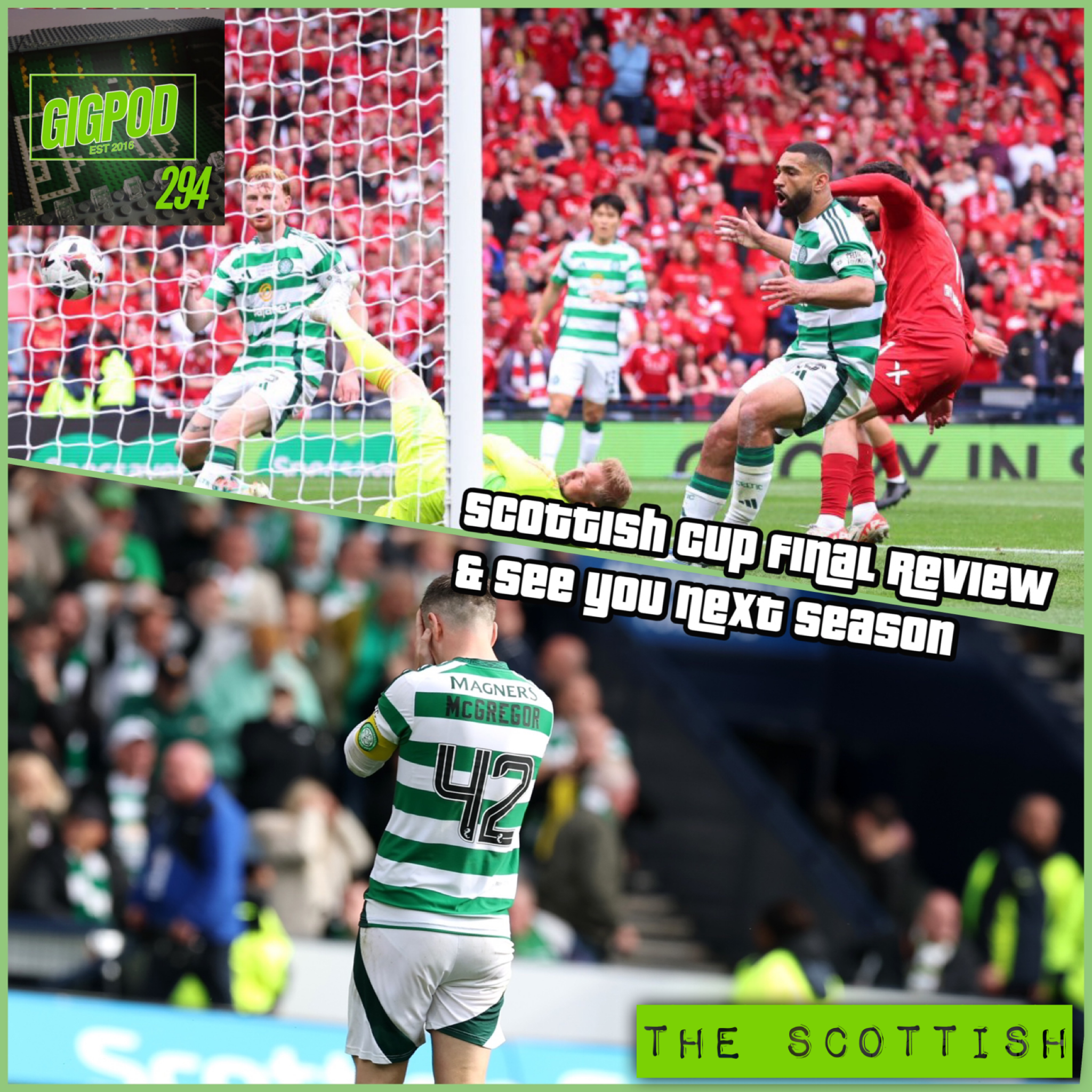 GIGPOD EP 294: SCOTTISH CUP FINAL REVIEW & SEE YOU NEXT SEASON