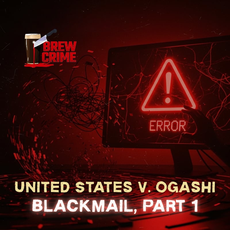 Episode 177 - United States v. Ogoshi - Blackmail