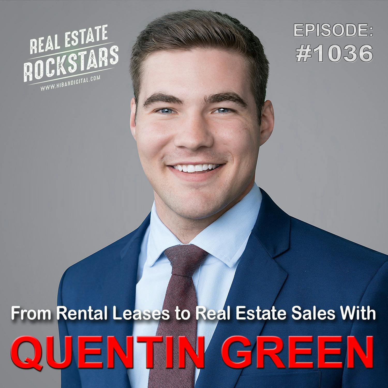 1036: From Rental Leases to Real Estate Sales With Quentin Green
