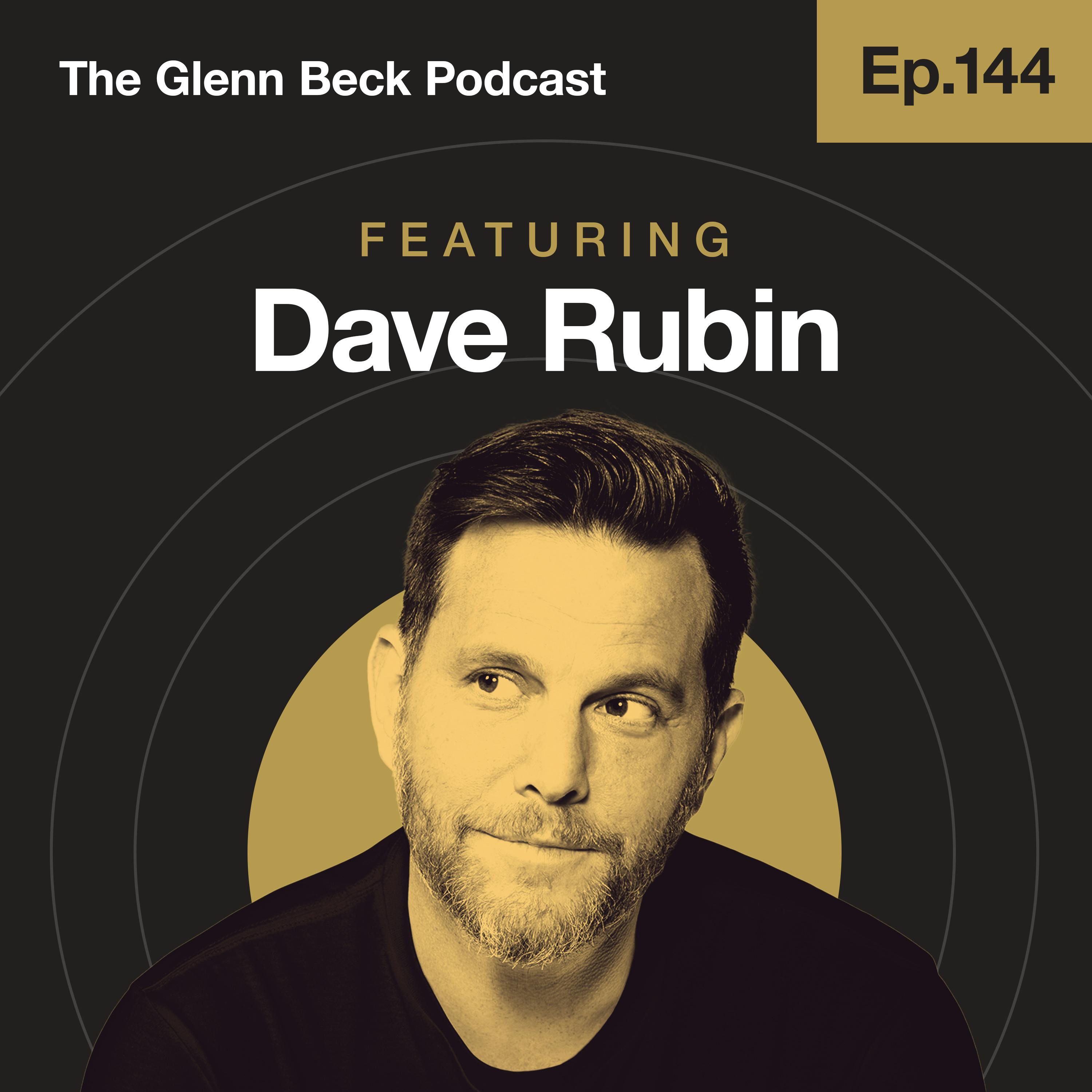 Ep 144 | Did Elon Musk Launch Us into a Post-Woke World? | Dave Rubin | The Glenn Beck Podcast