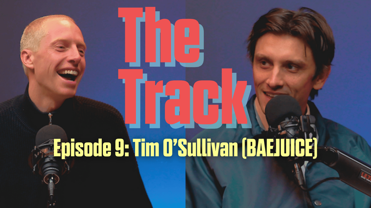 Tim O'Sullivan (BaeJuice) The Track w/ Sam Taunton | Being Sneaky For Attention, Start Ups, Lying In Business