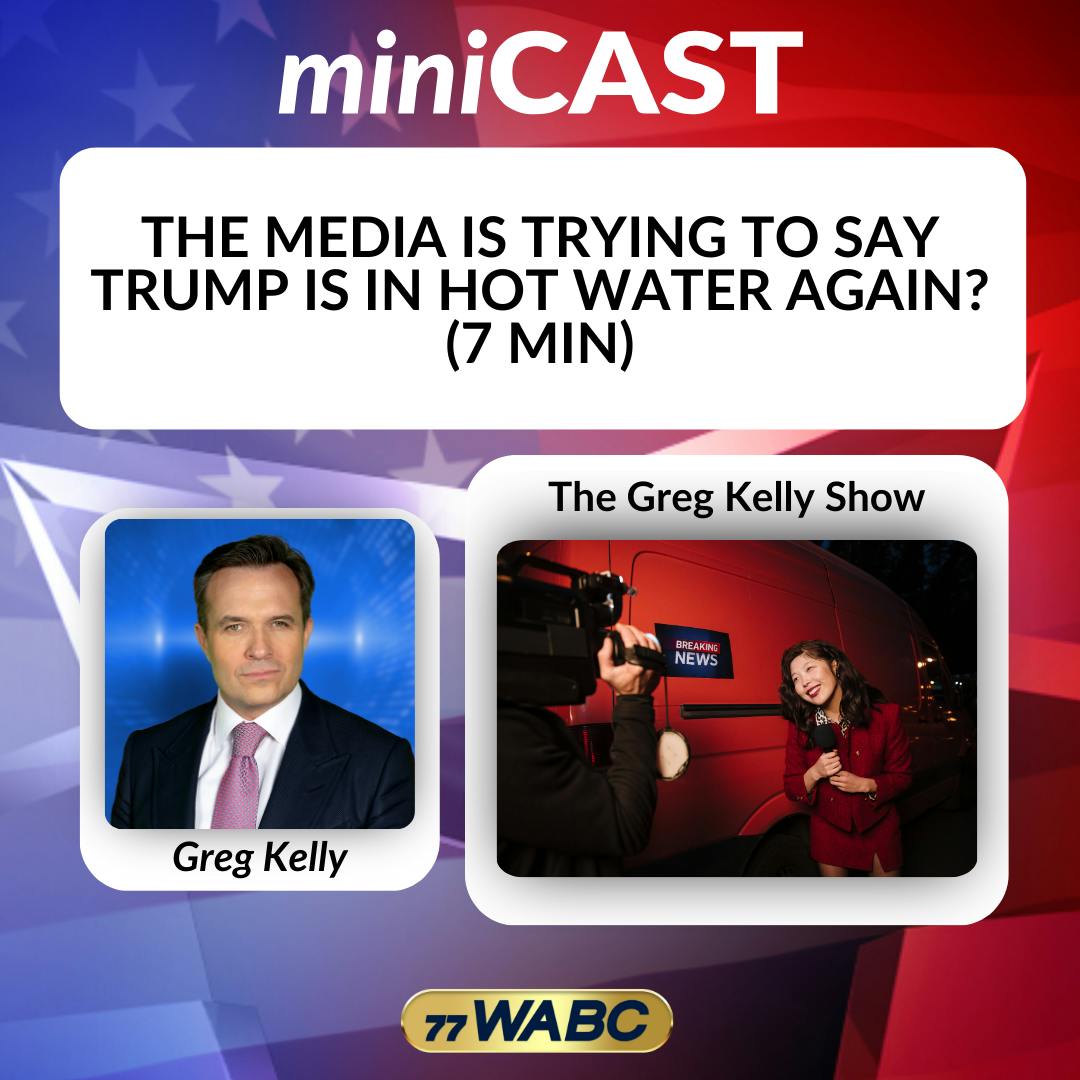 Greg Kelly: The Media Is Trying To Say Trump Is In Hot Water Again? (7 min) Greg Kelly: The Media Is Trying To Say Trump Is In Hot Water Again? (7 min)