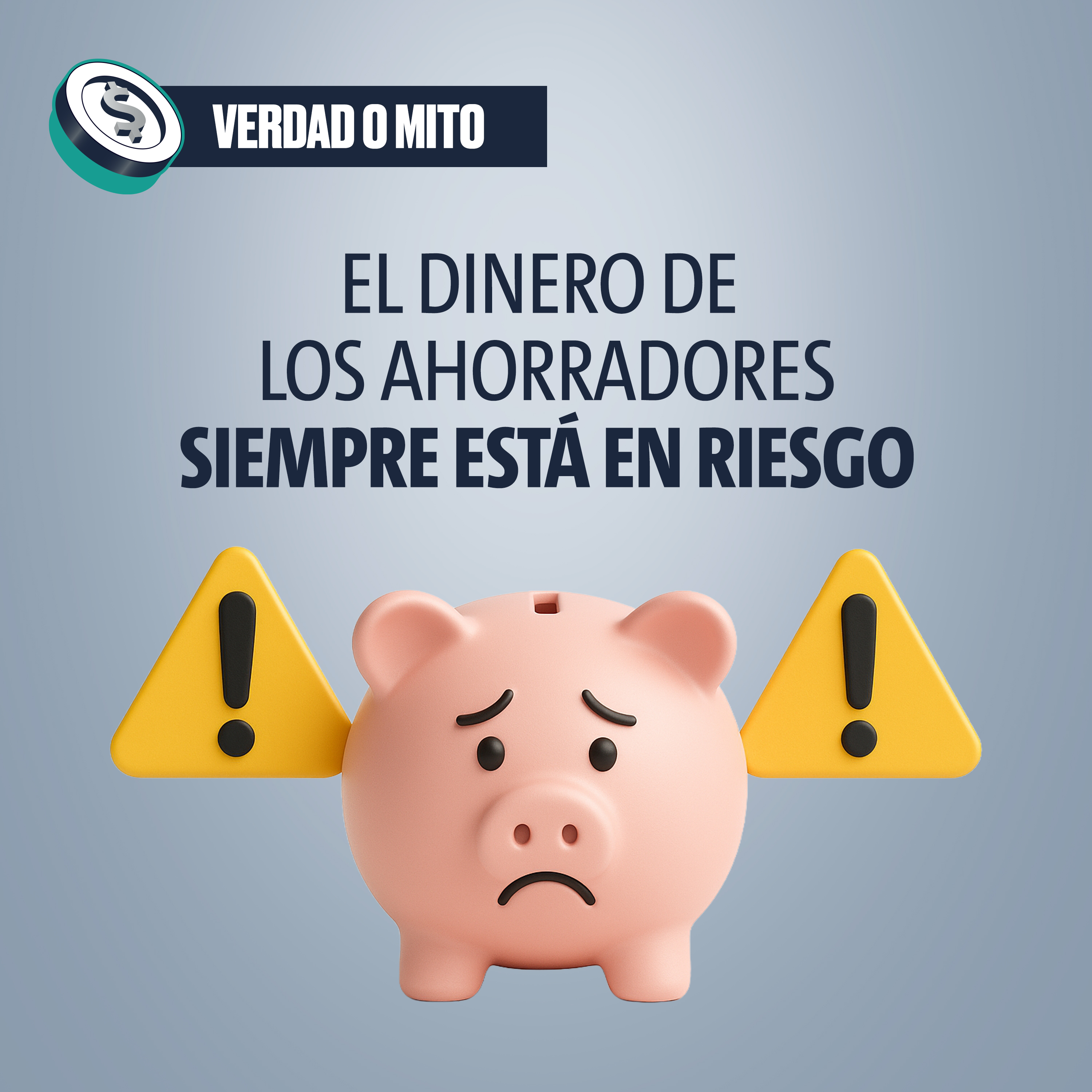 VERDAD O MITO: El dinero de los ahorradores siempre está en riesgo