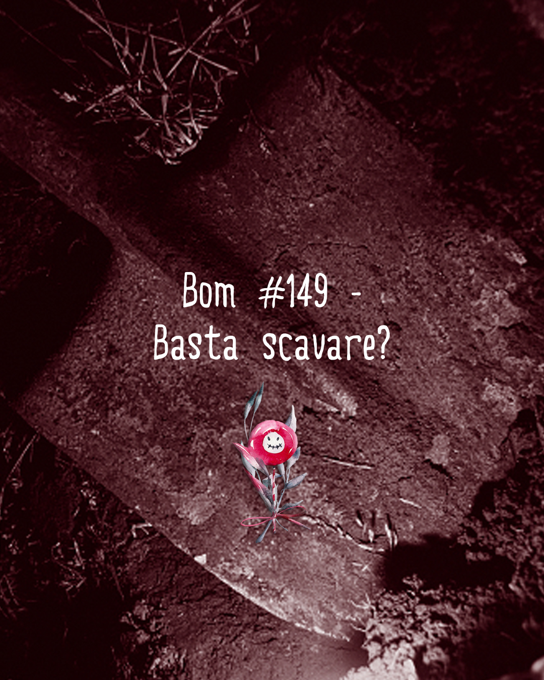 #149 - Basta scavare?