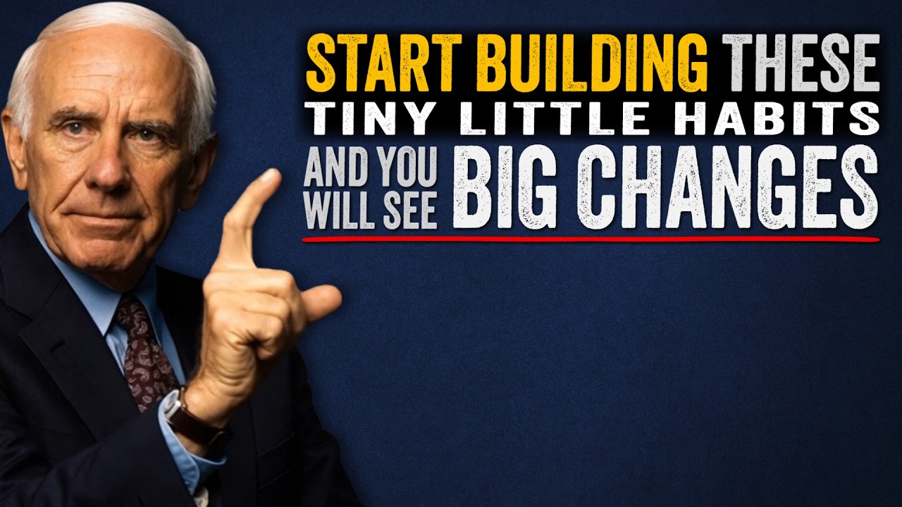 These Tiny Little Habits Will Make BIG Changes in Your Life | Jim Rohn Motivation