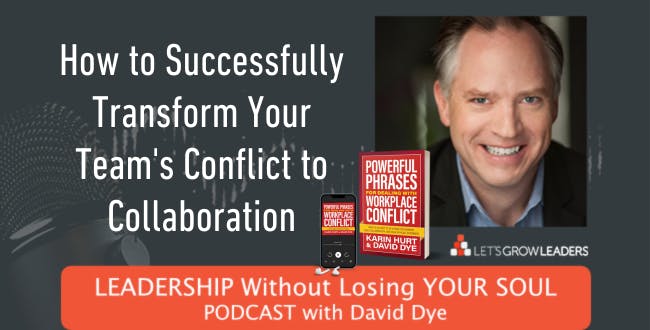 251 How to Successfully Transform Your Team's Conflict to Collaboration