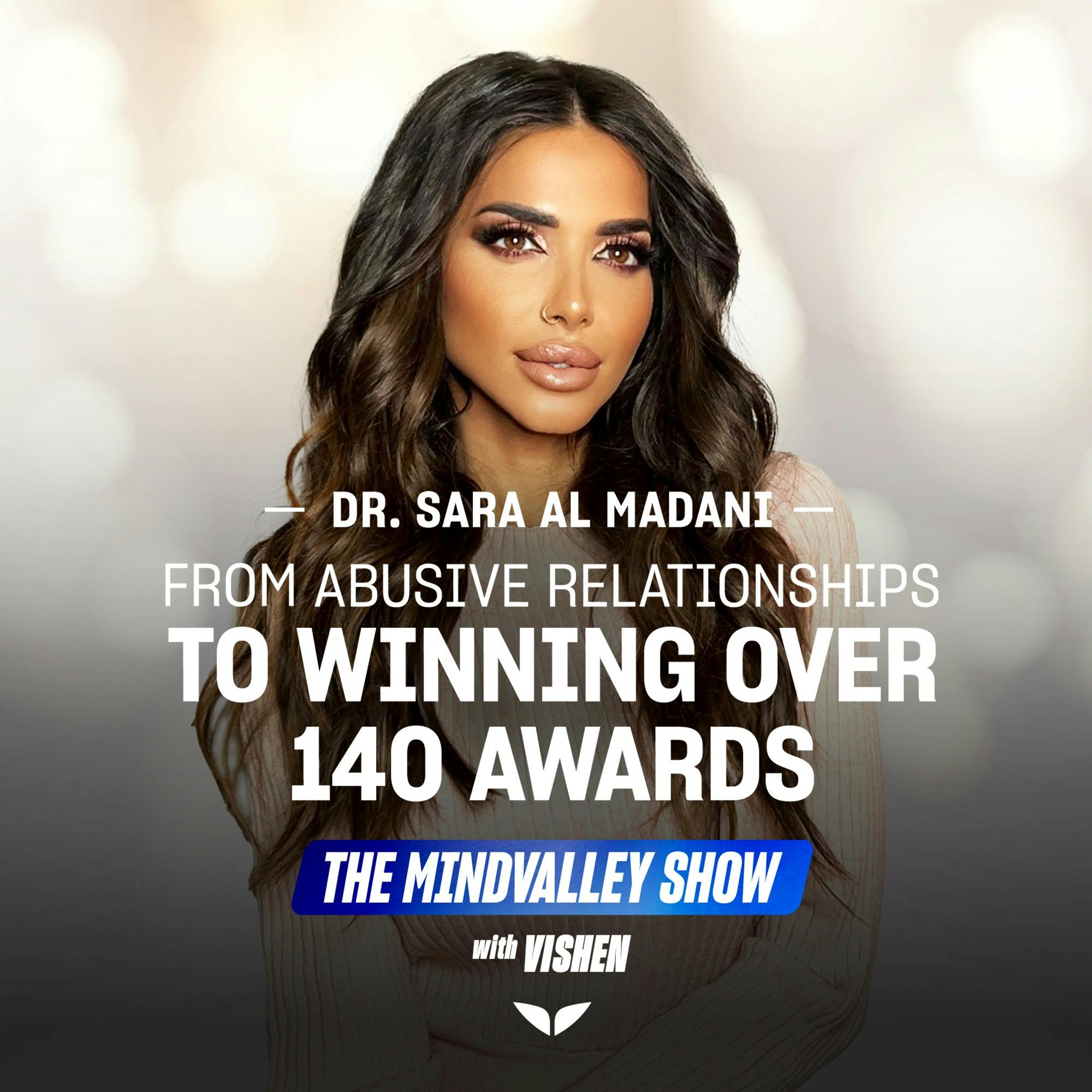 Meet Dr. Sara Al Madani: From Abusive Relationships to Winning Over 140 Awards