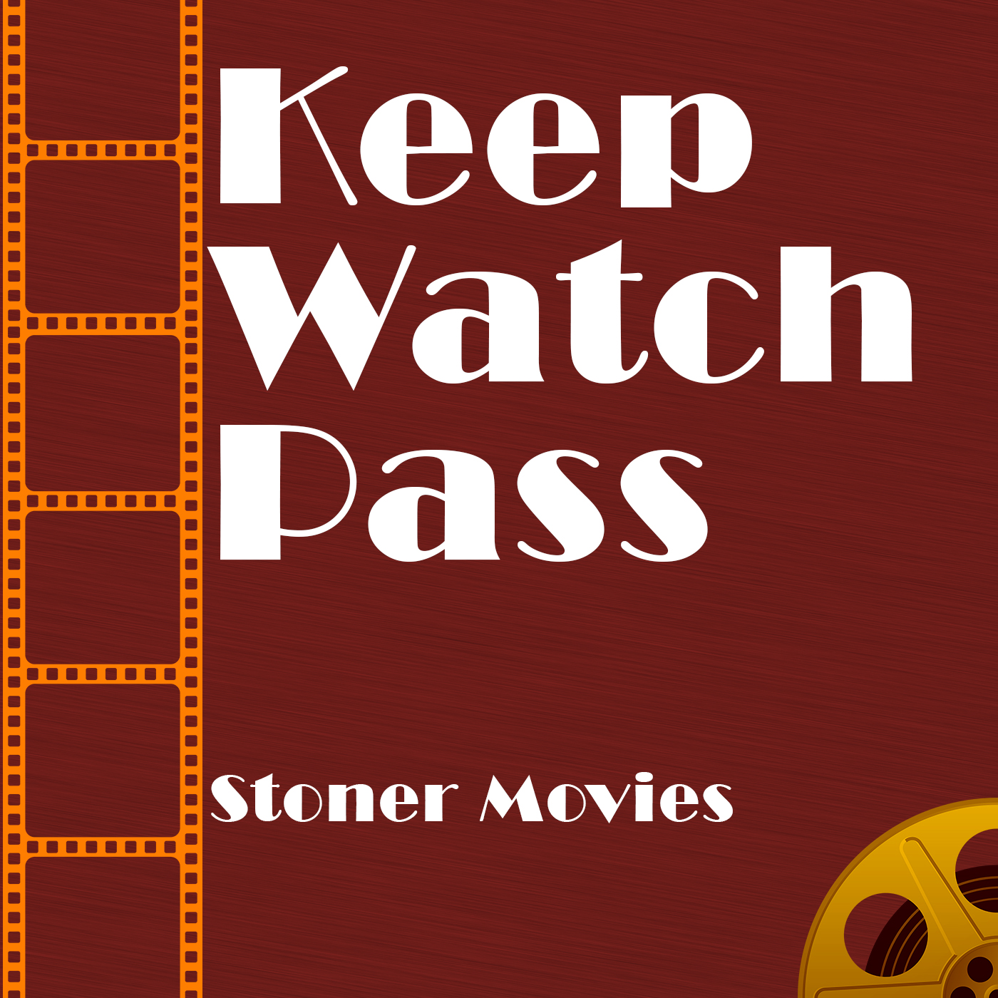 Keep Watch Pass - Stoner Films