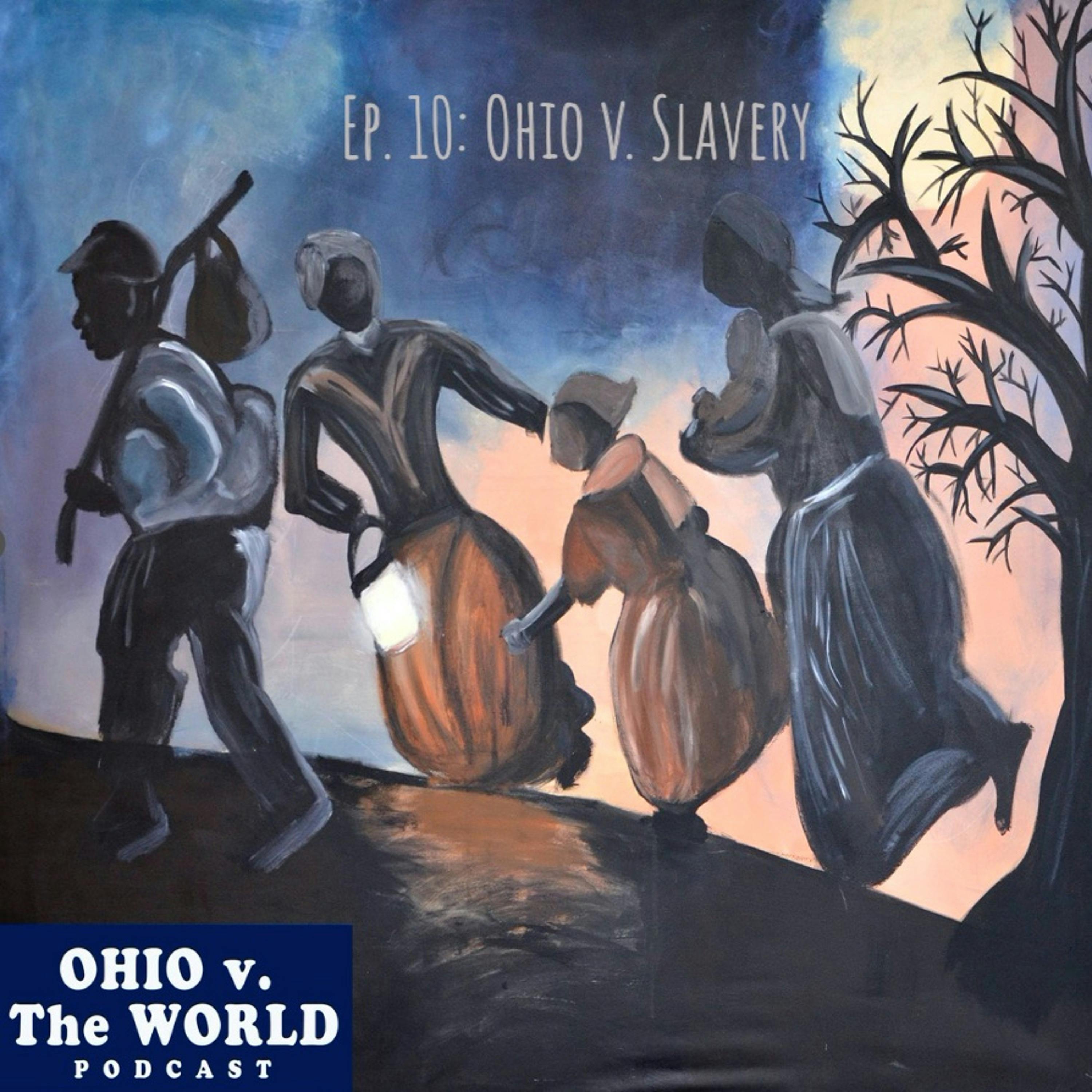 Episode 10: Ohio v. Slavery (Underground Railroad)