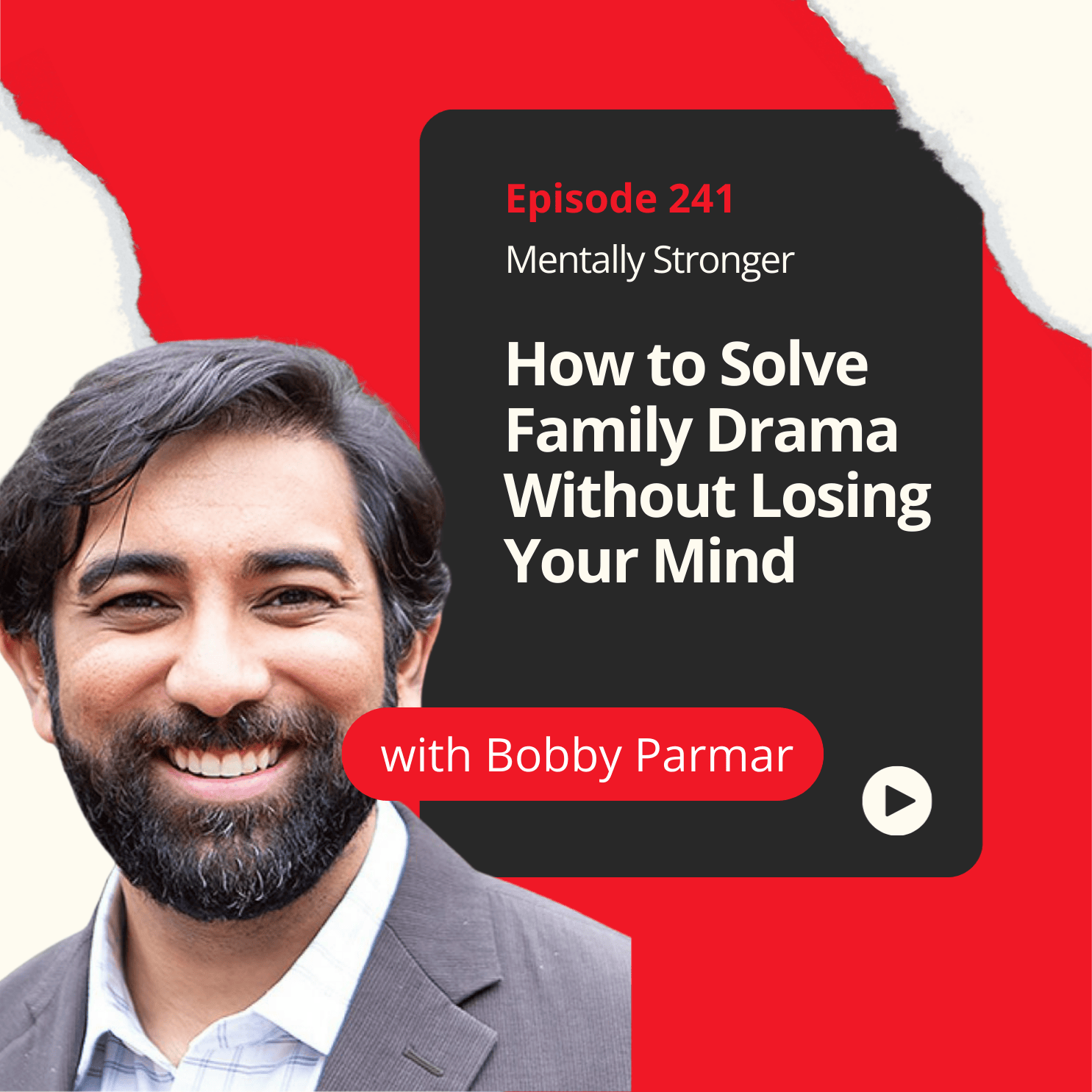 241 — How to Solve Family Drama Without Losing Your Mind with Dr. Bobby Parmar episode artwork