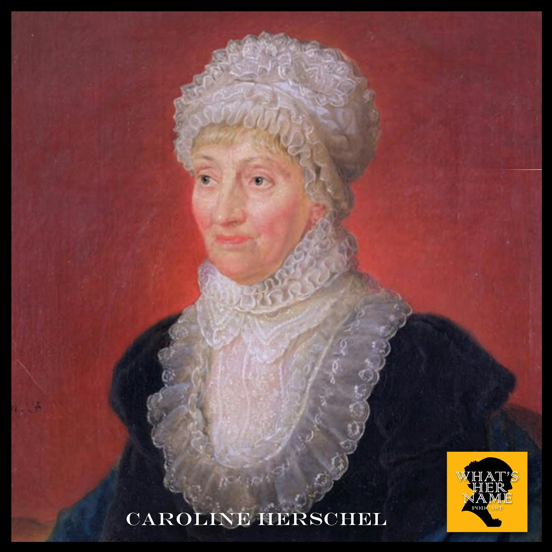THE ASTRONOMER Caroline Herschel