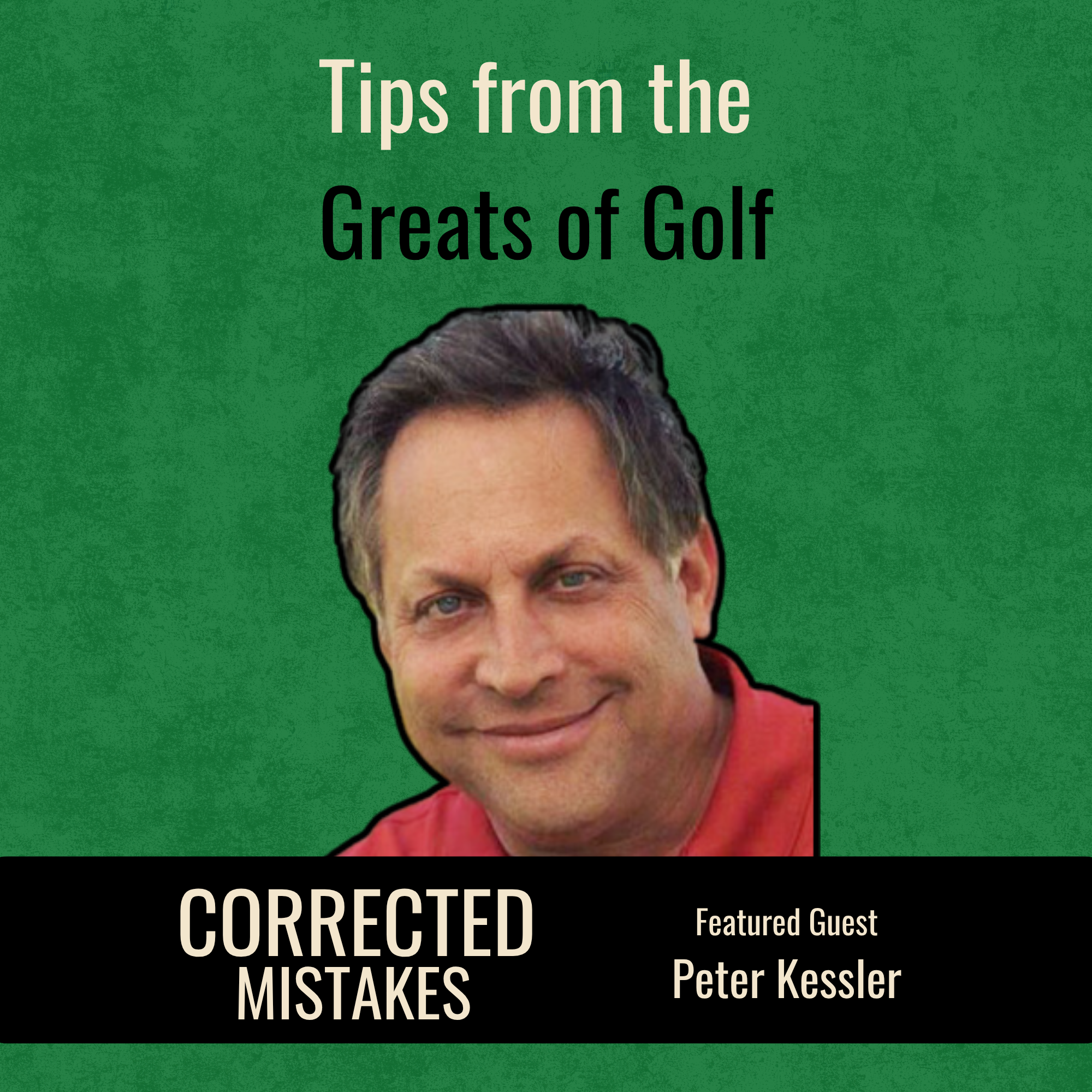 Legendary Golf Tips with Peter Kessler