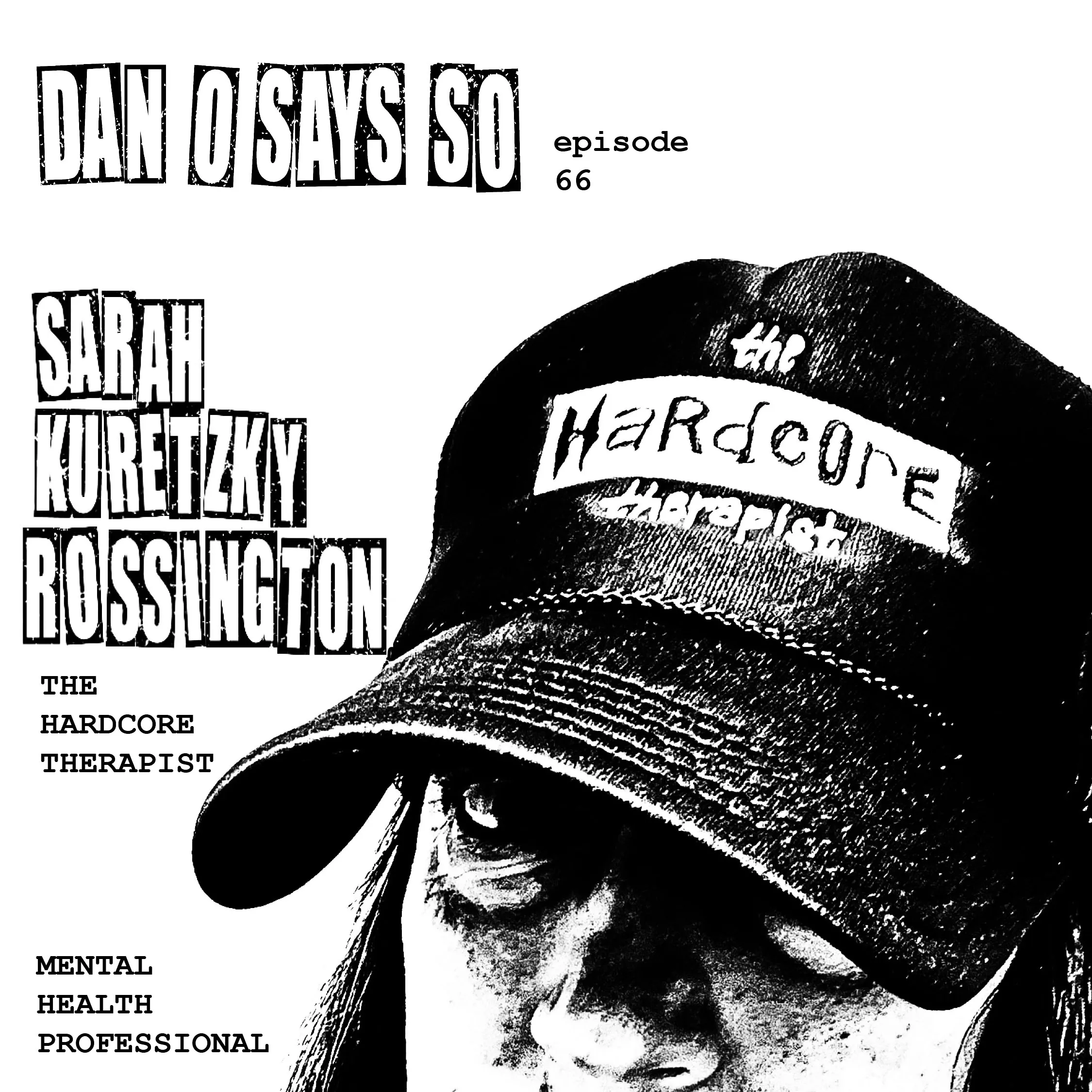 Dan O Says So, Episode 66: Sarah Kuretzky Rossington (The Hardcore Therapist) episode artwork