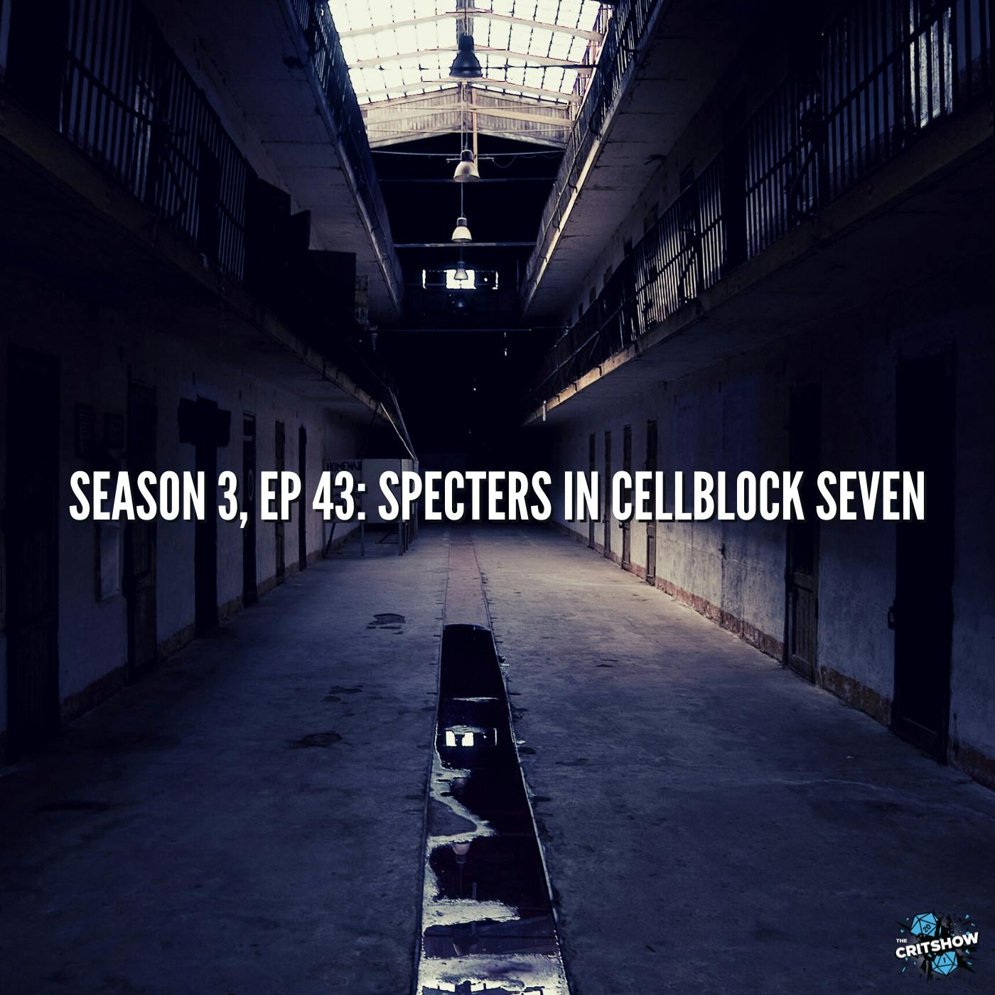 Specters in Cell Block Seven (S3, E43)