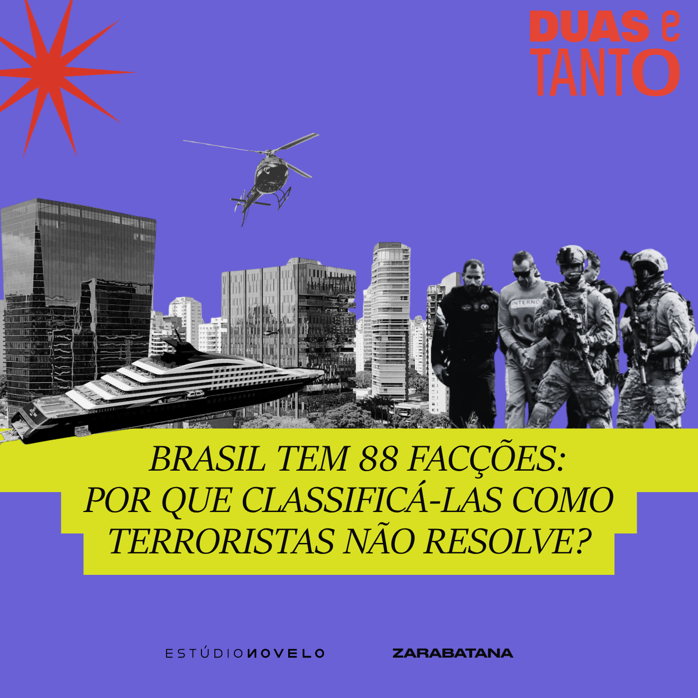Brasil tem 88 facções: por que classificá-las como terroristas não resolve?
