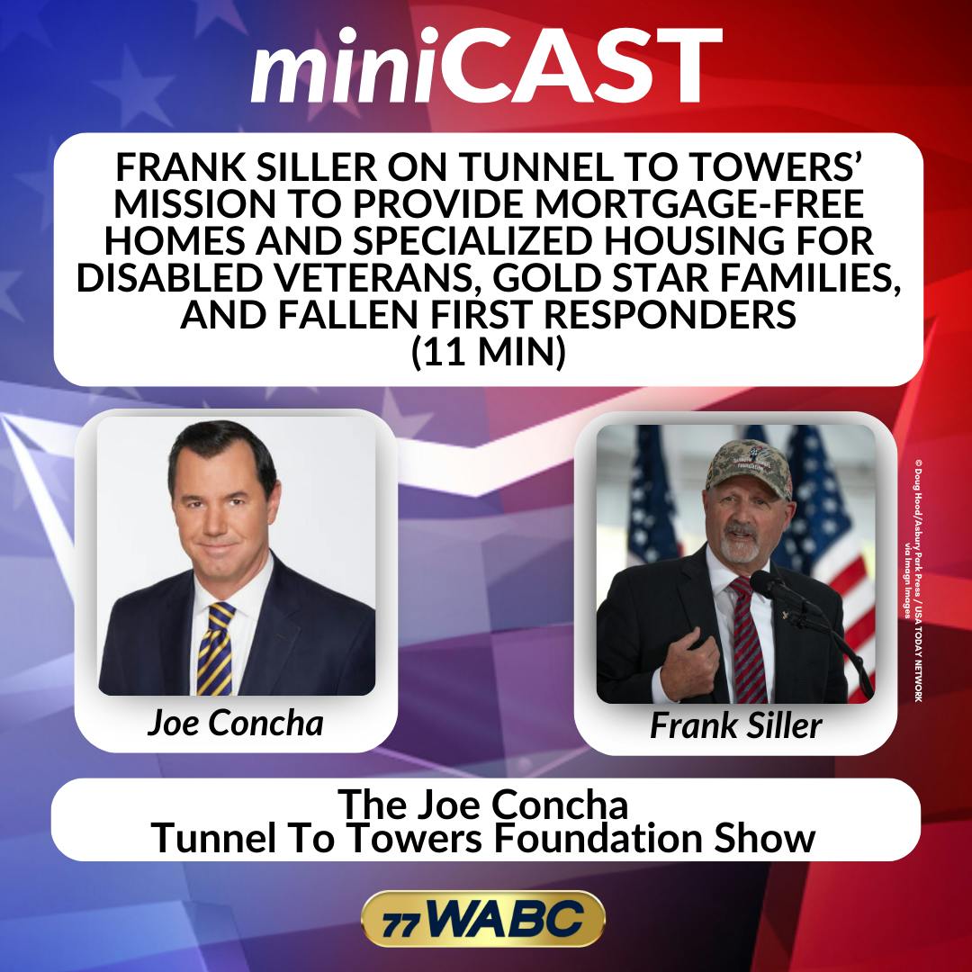 Frank Siller on Tunnel to Towers’ Mission to Provide Mortgage-Free Homes and Specialized Housing for Disabled Veterans, Gold Star Families, and Fallen First Responders | 12-28-25 Frank Siller on Tunnel to Towers’ Mission to Provide Mortgage-Free Homes and Specialized Housing for Disabled Veterans, Gold Star Families, and Fallen First Responders | 12-28-25