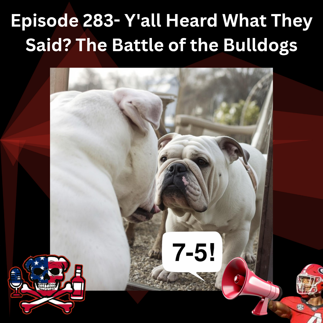 Episode 283- Y'all Heard What They Said? Battle of the Bulldogs episode artwork
