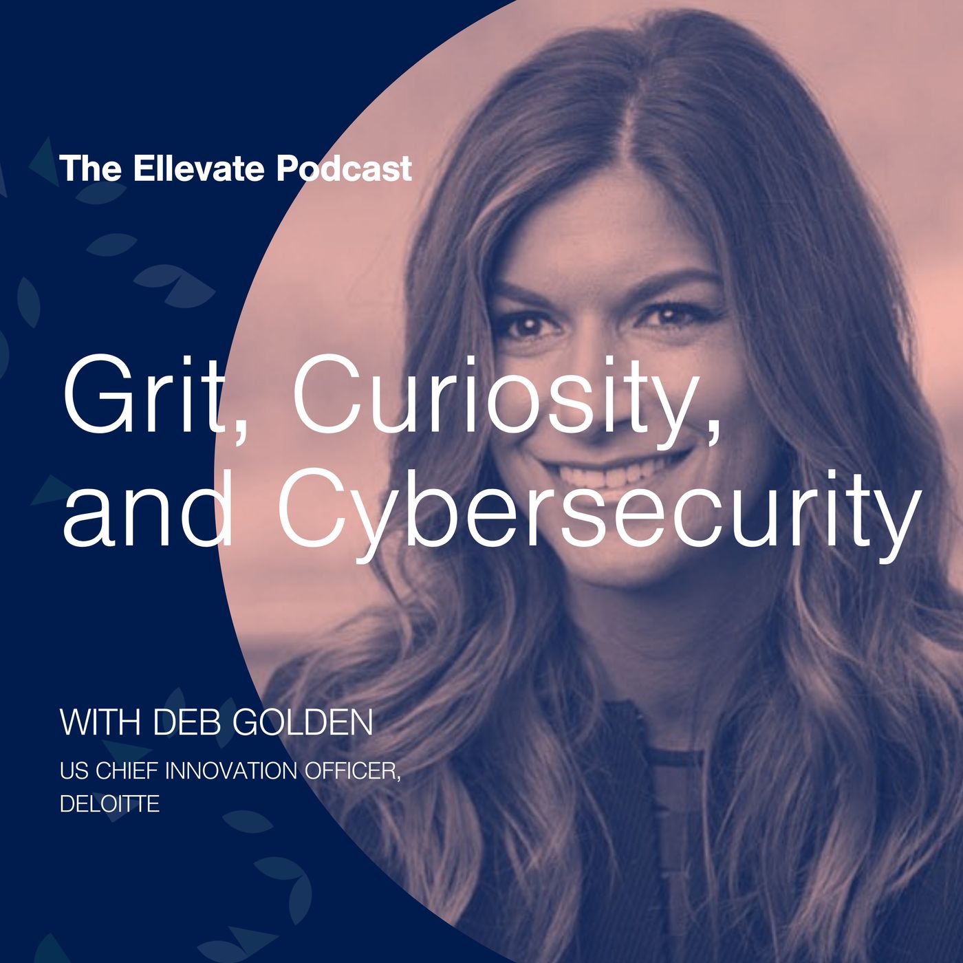Episode 401: Grit, Curiosity, and Cybersecurity, with Deb Golden episode artwork