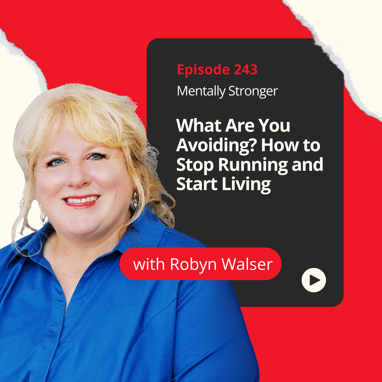 243 — What Are You Avoiding? How to Stop Running and Start Living with Dr. Robyn Walser episode artwork