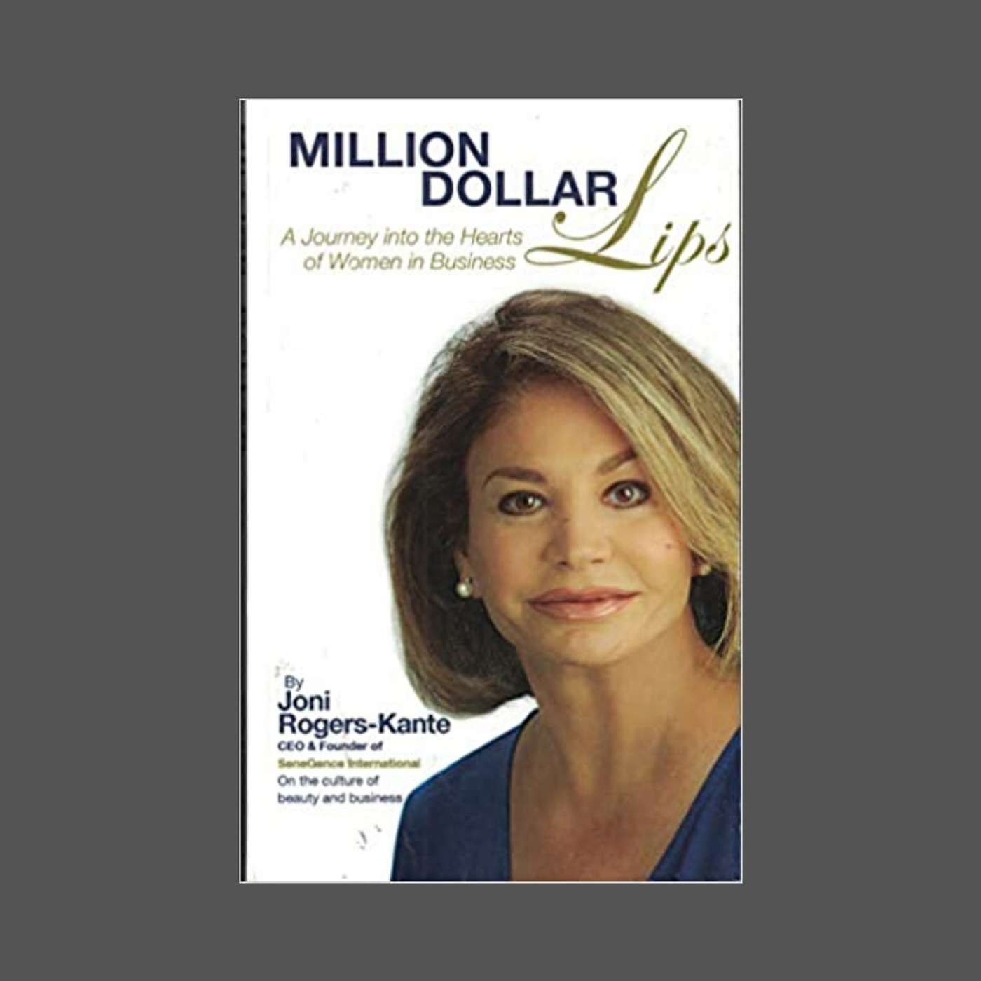Million Dollar Lips: A Journey Into the Hearts and Minds of Women in Business with Joni Rogers-Kante episode artwork