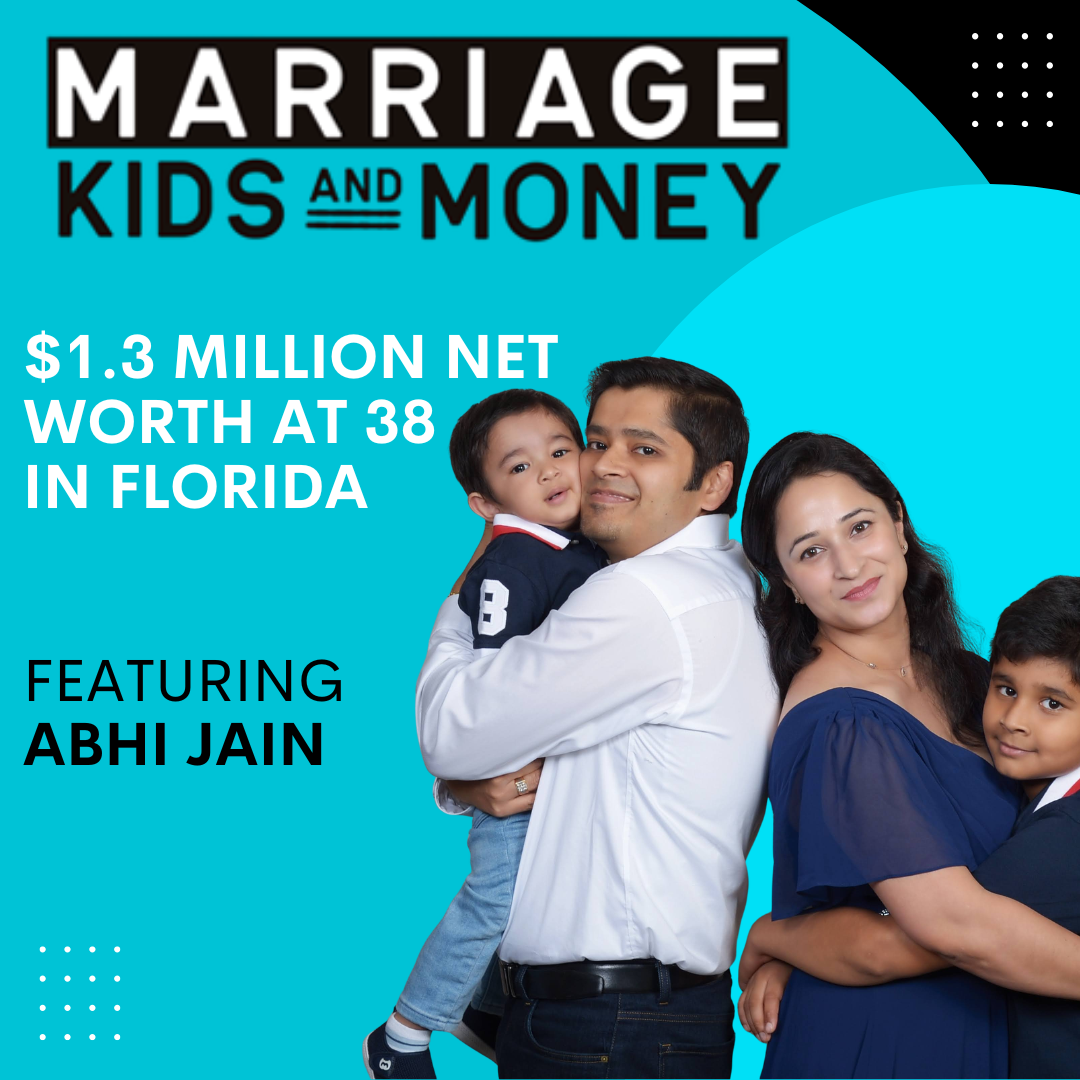 $1.3 Million Net Worth at 38 in Florida | Abhi Jain