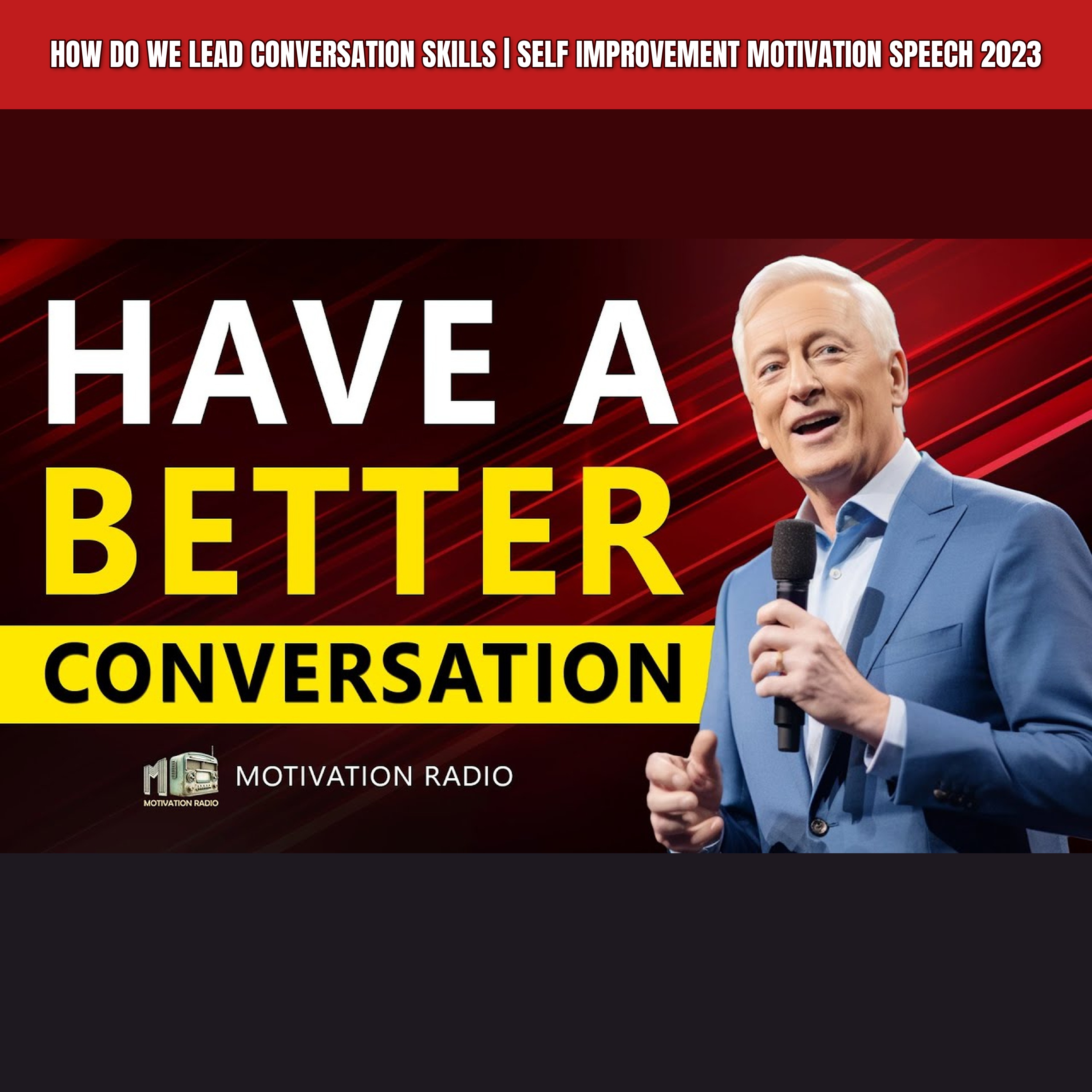 How Do We Lead CONVERSATION Skills | Self Improvement Motivation Speech 2023