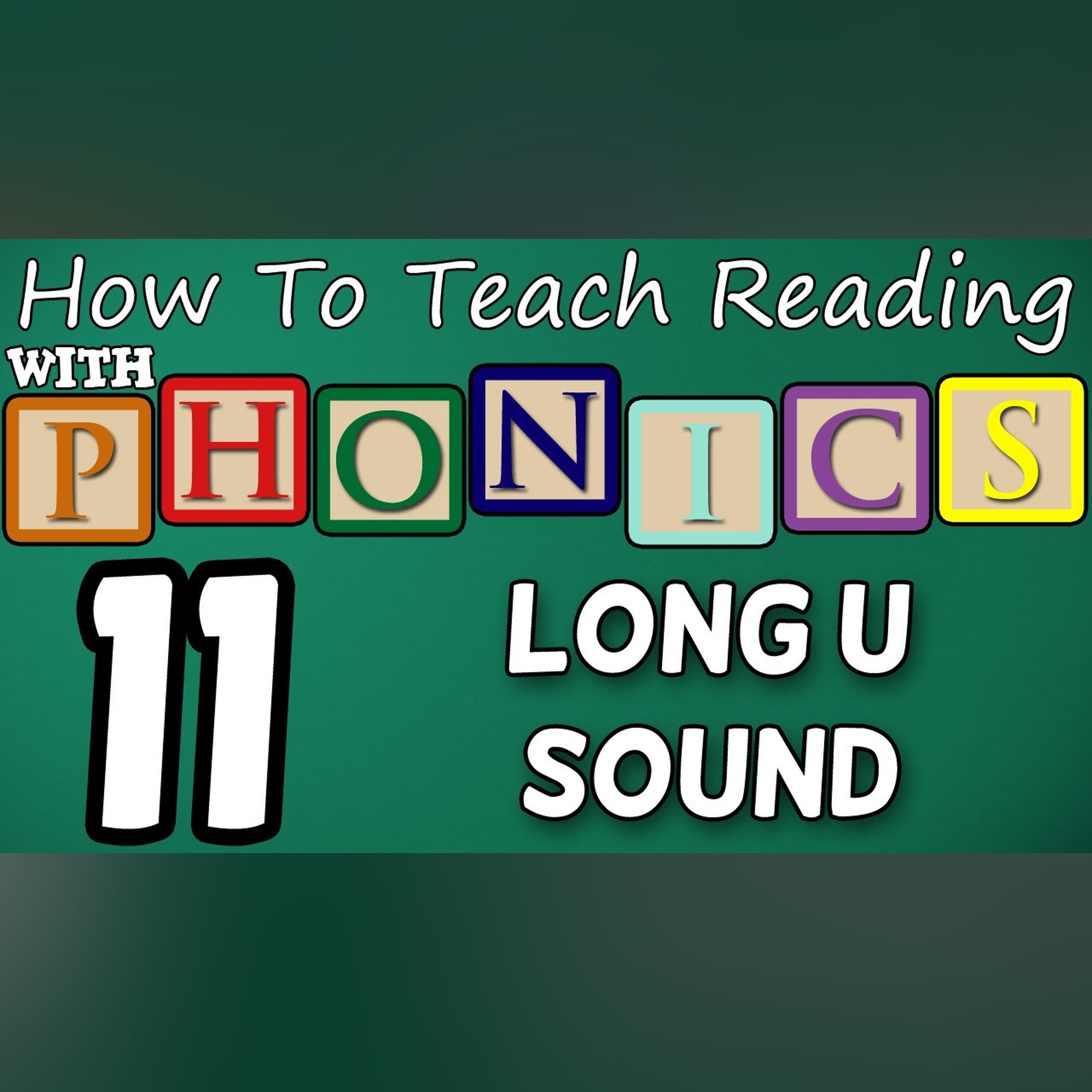 How to teach reading with phonics - 11/12 - Long U Sound - Learn English Phonics!