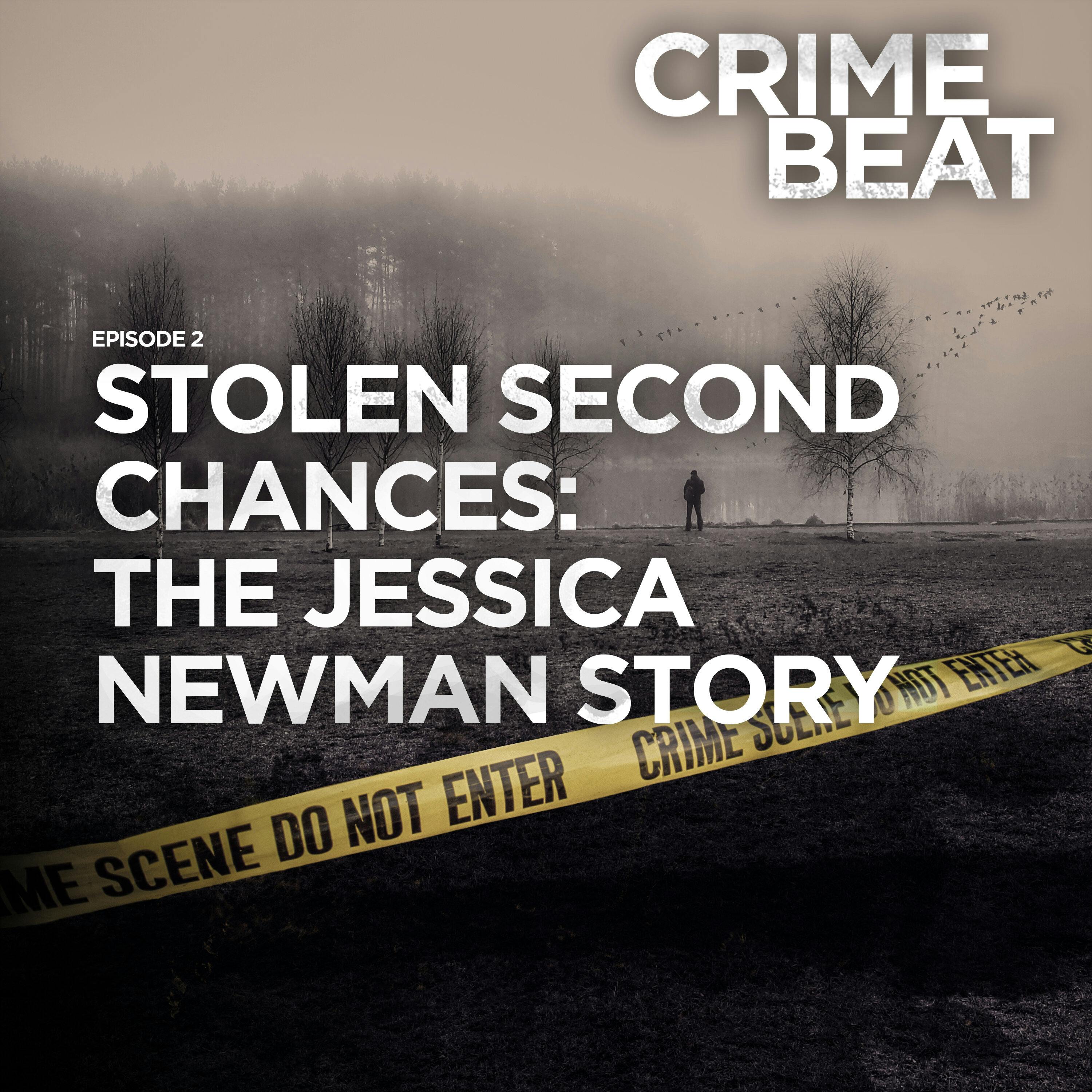 Stolen second chances: The Jessica Newman story |2