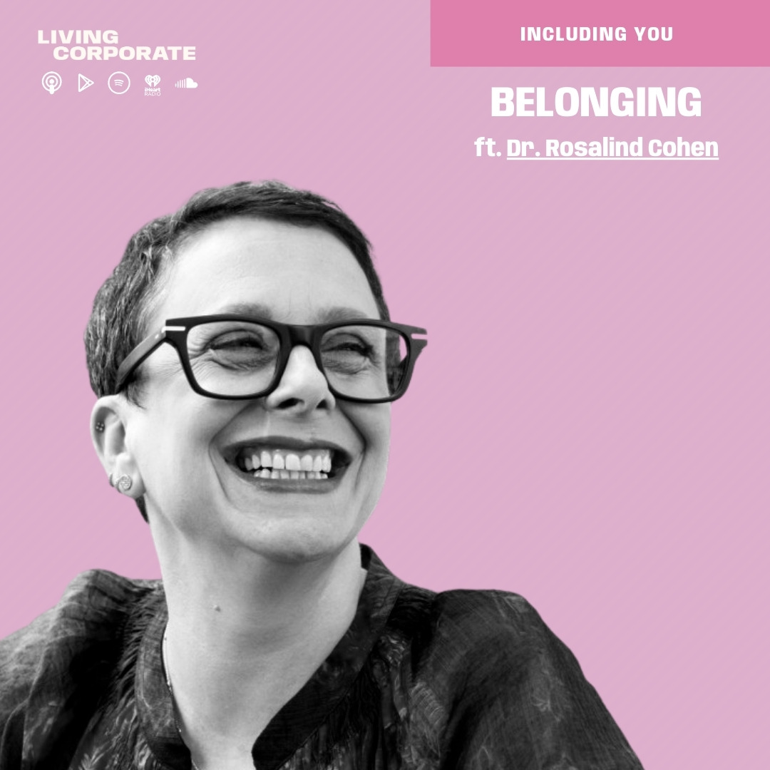 Including You : Belonging (ft. Dr. Rosalind Cohen) episode artwork