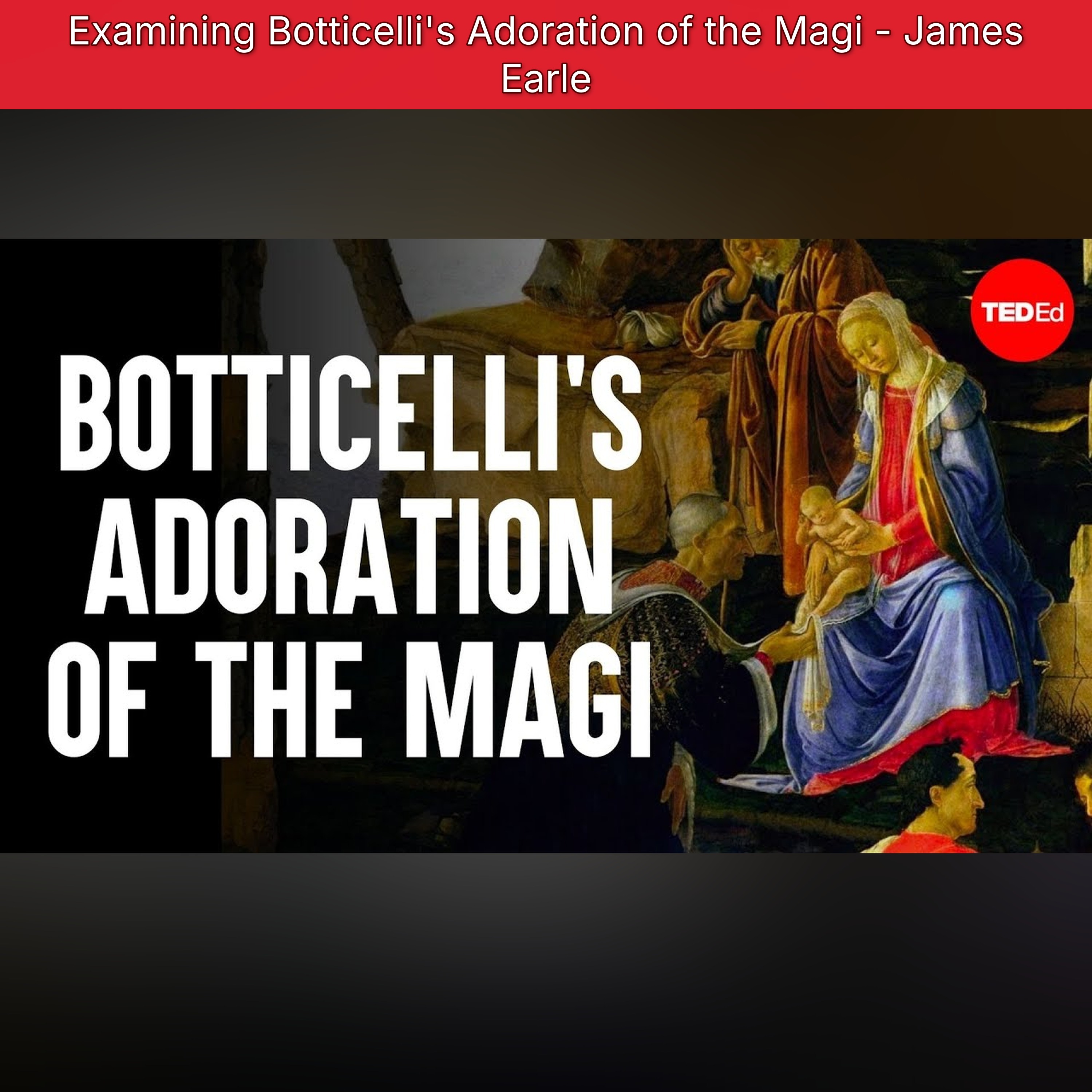 Examining Botticelli's Adoration of the Magi - James Earle episode artwork