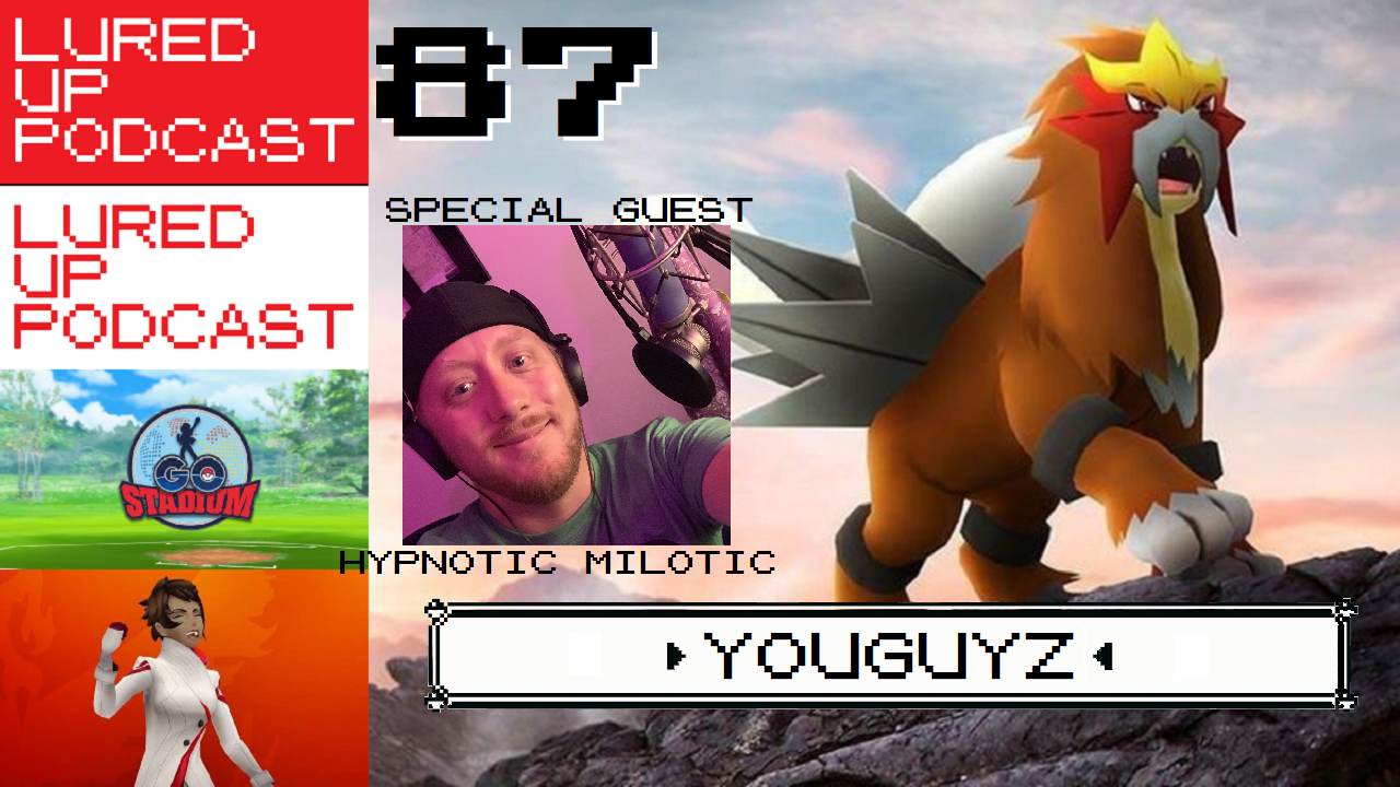LURED UP 87 - #YouGuyz - POKÉMON GO PODCAST episode artwork