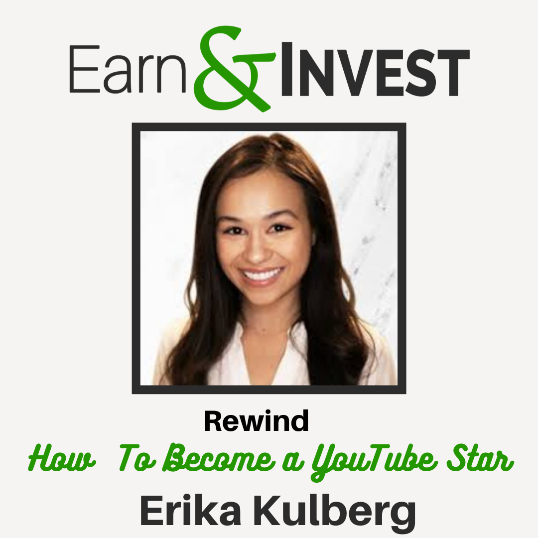 How to Become a YouTube Star and Earn Passive Income (Rewind) w/ Erika Kulberg