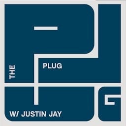 THE PLUG W/ JUSTIN JAY THE PLUG W/ JUSTIN JAY