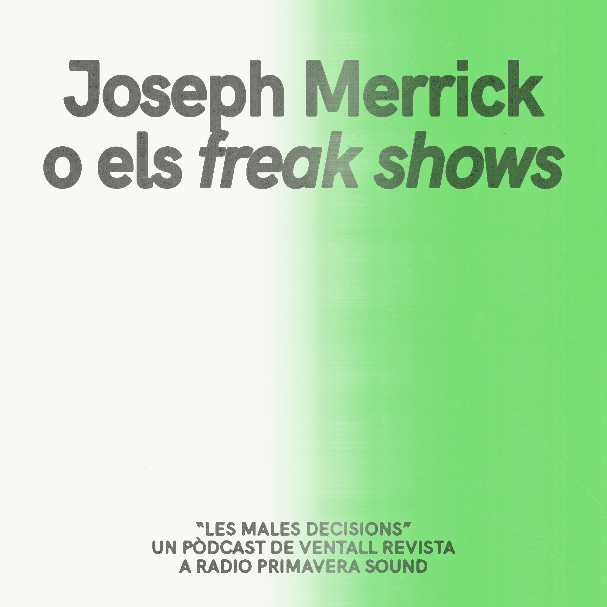 Joseph Merrick o els freak shows