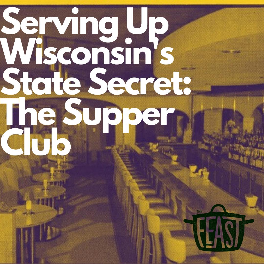 Serving Up Wisconsin's State Secret: The Supper Club