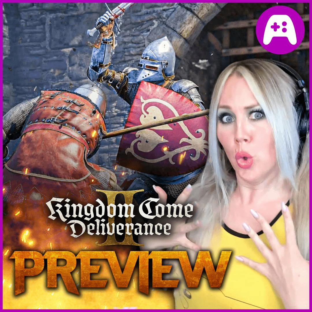 Kingdom Come Deliverance II Preview - Ep. 362