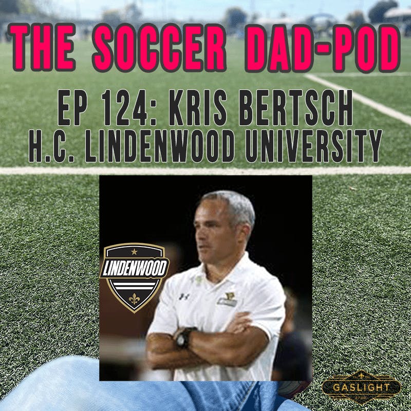 Episode 124: Kris Bertsch | Lindenwood University Episode 124: Kris Bertsch | Lindenwood University