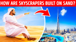 [EXPLAINED] Why Dubai Skyscrapers Are Not Sinking In The Sand