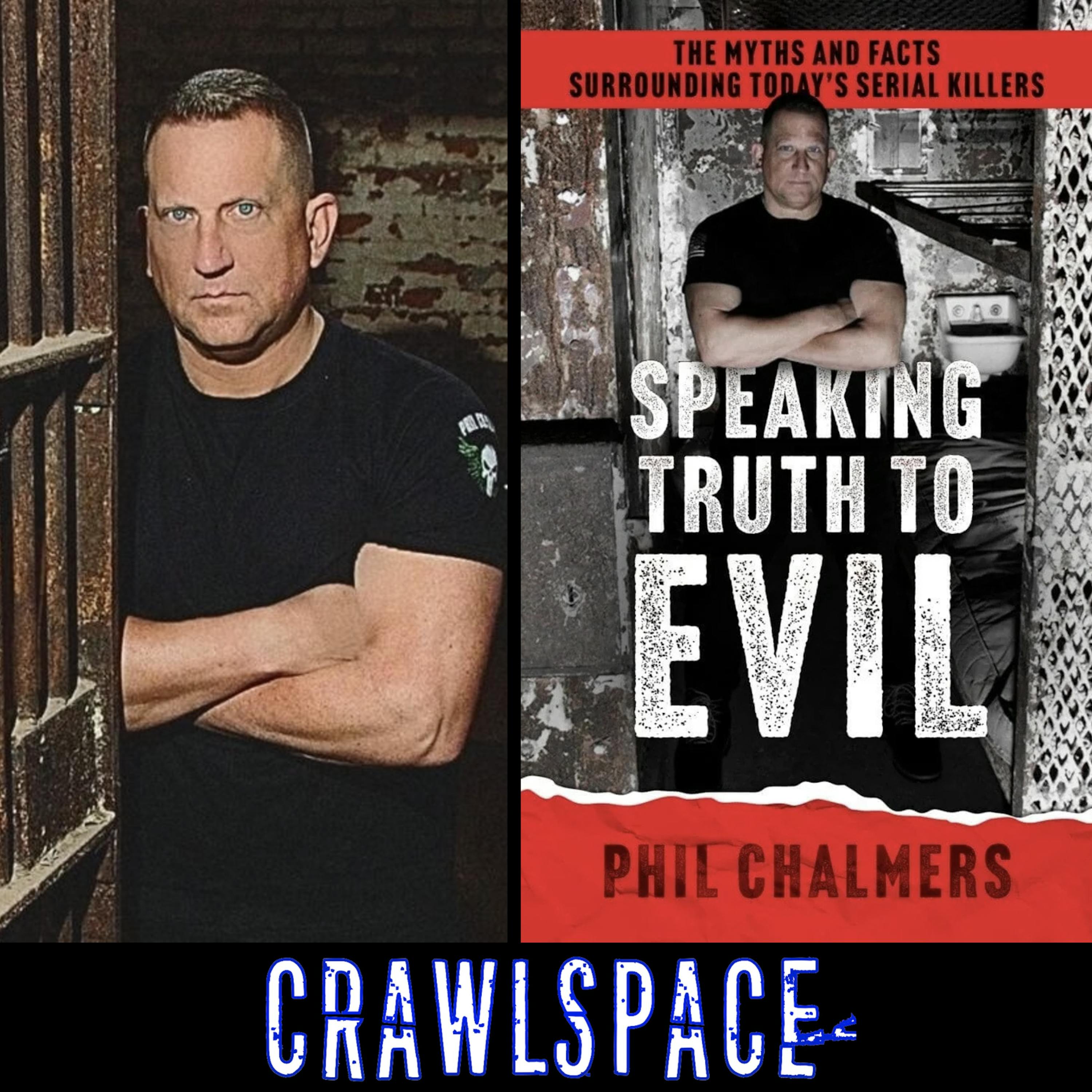 63 // Serial Killer Profiler Phil Chalmers on Speaking Truth To Evil