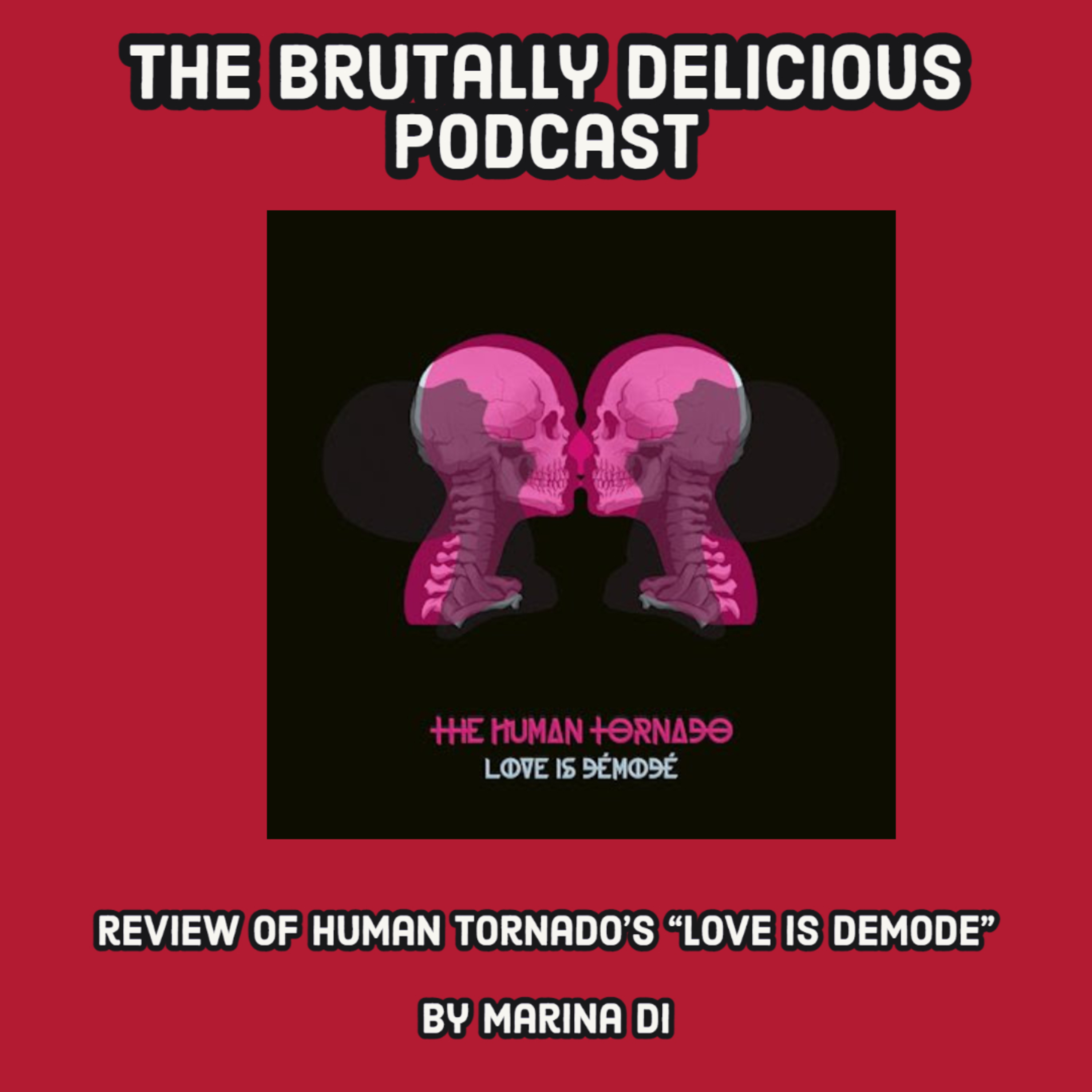 Human Tornado "Love is Demode" Review by Marina Di episode artwork