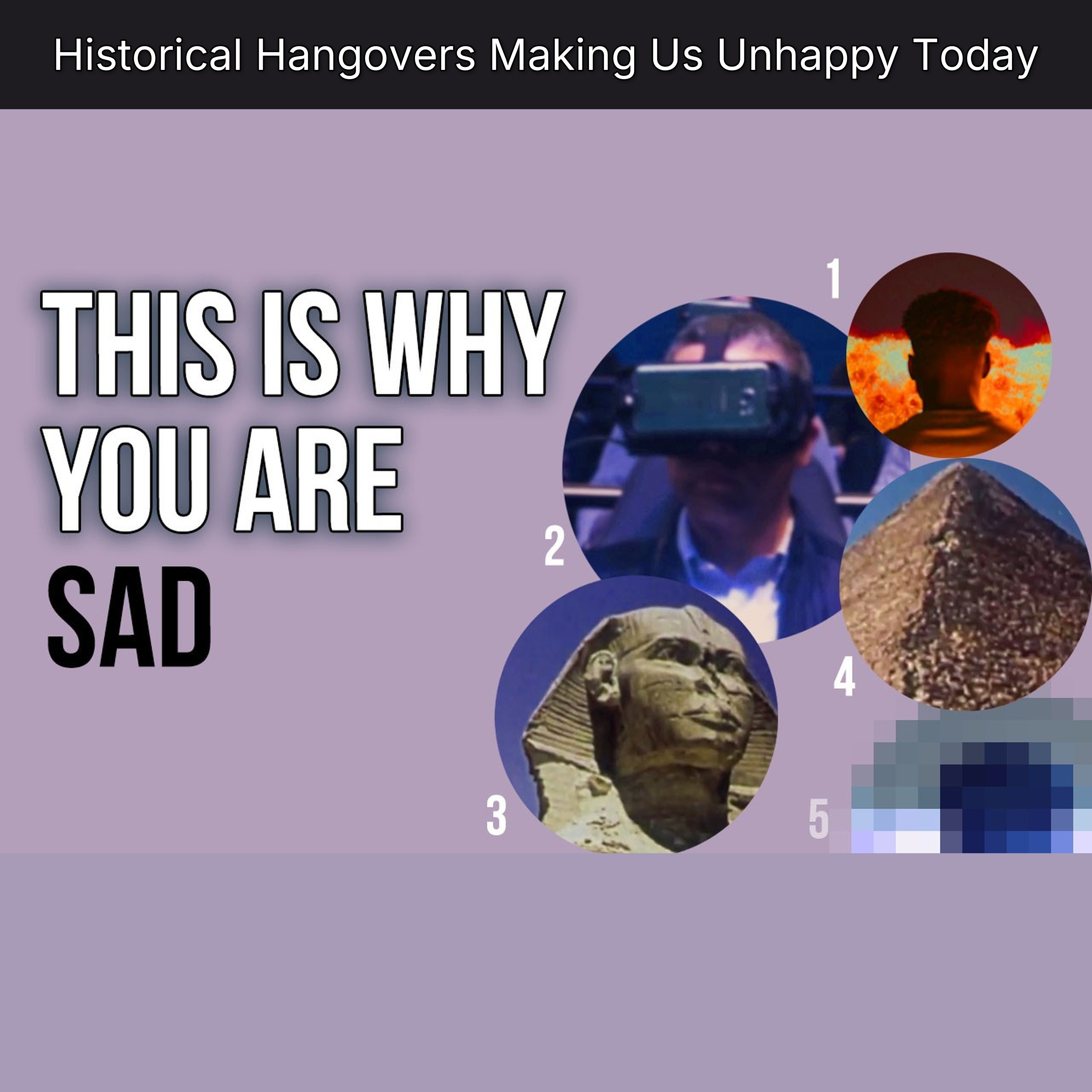 Historical Hangovers Making Us Unhappy Today