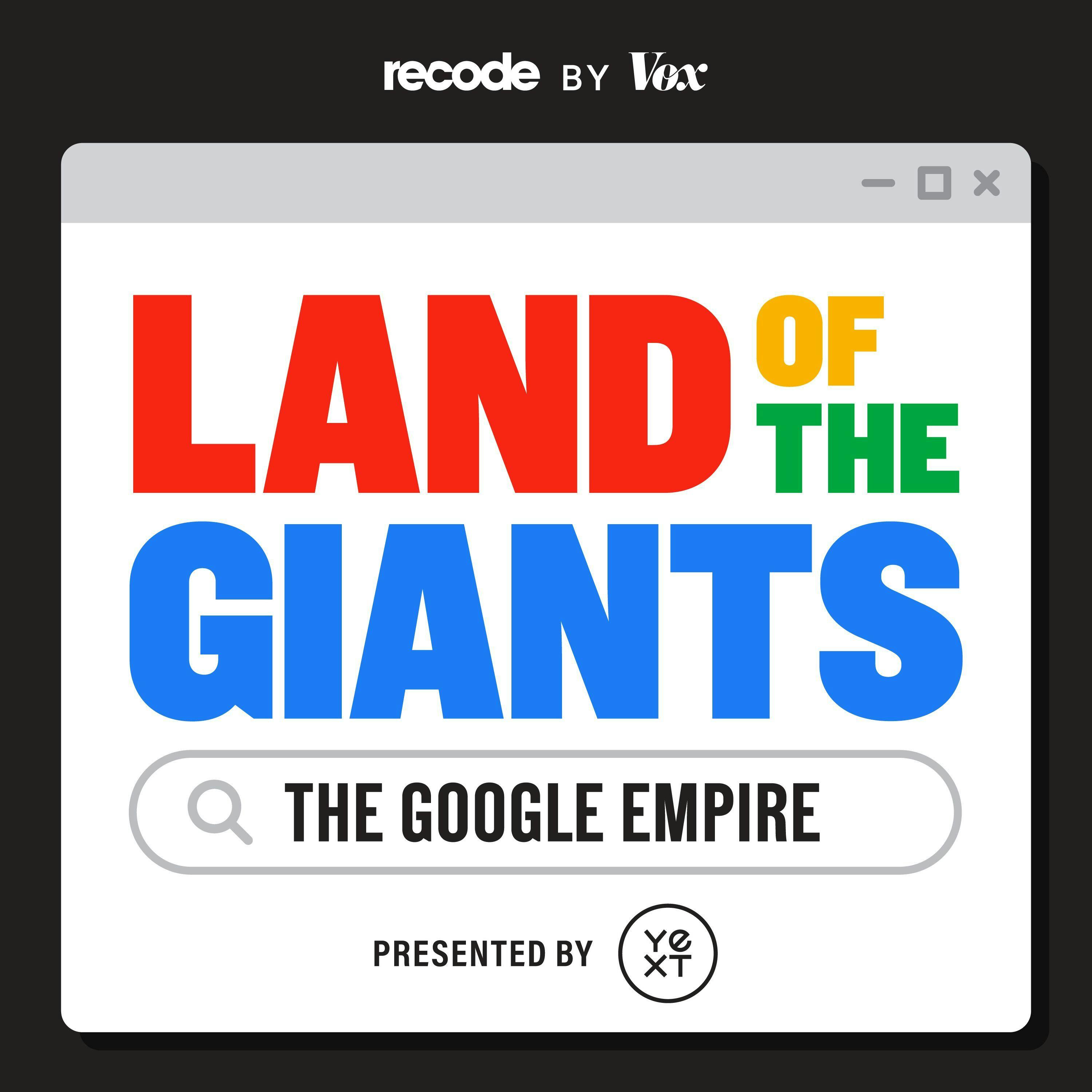 Land of the Giants: The Google Empire