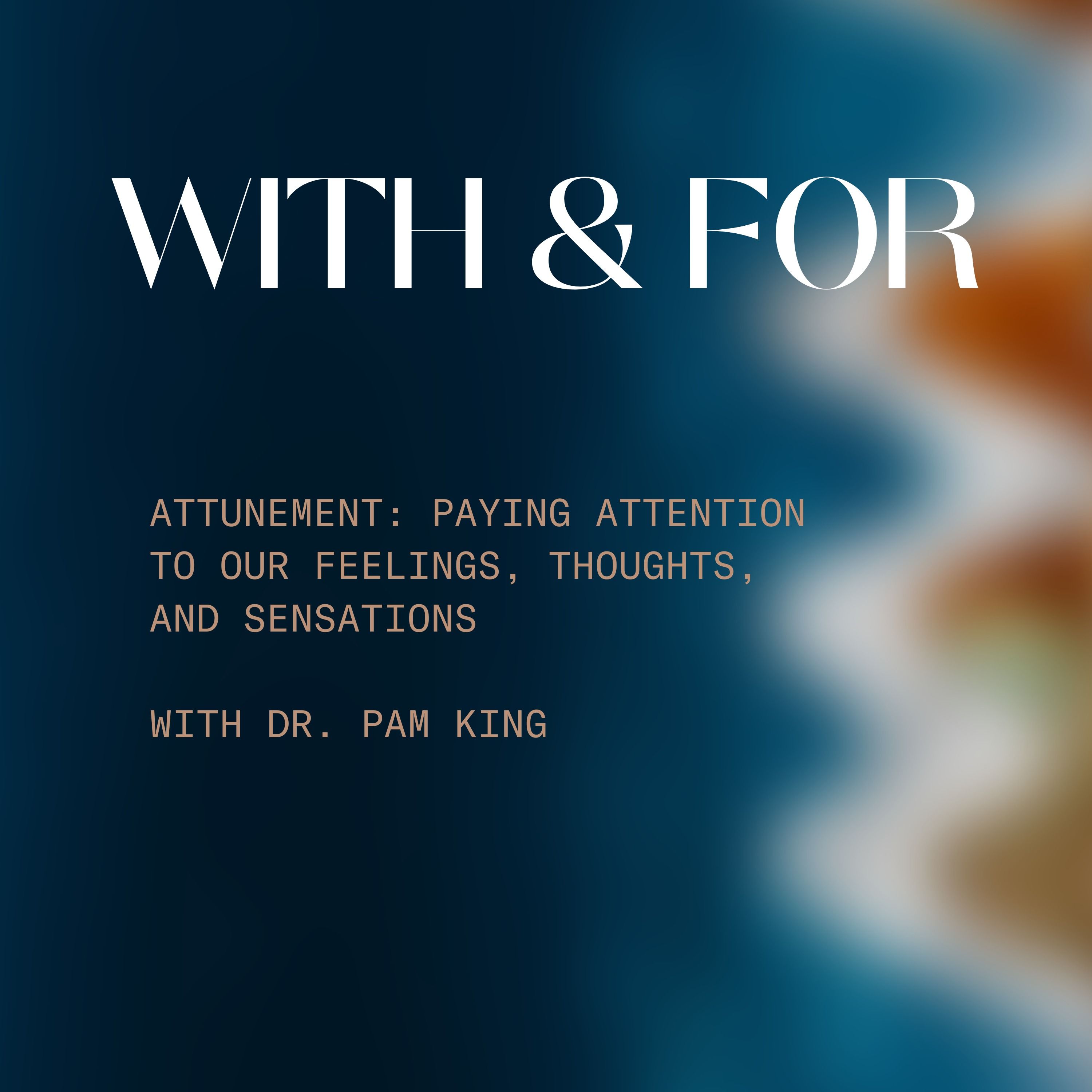 With and For hosted by Dr. Pam King