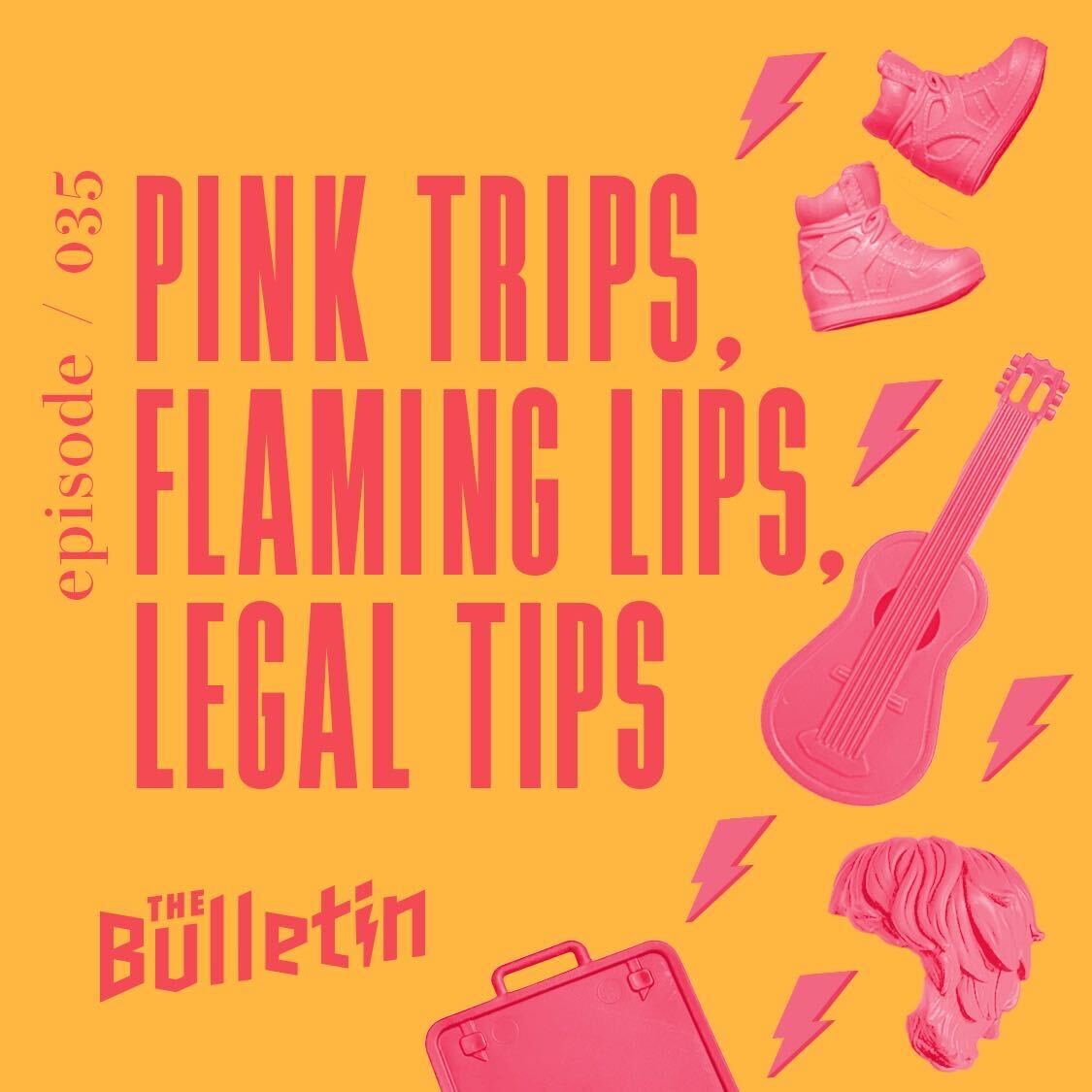 Pink Trips, Flaming Lips, Legal Tips