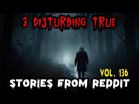 Vol. 136: 3 Disturbing True Stories From Reddit episode artwork