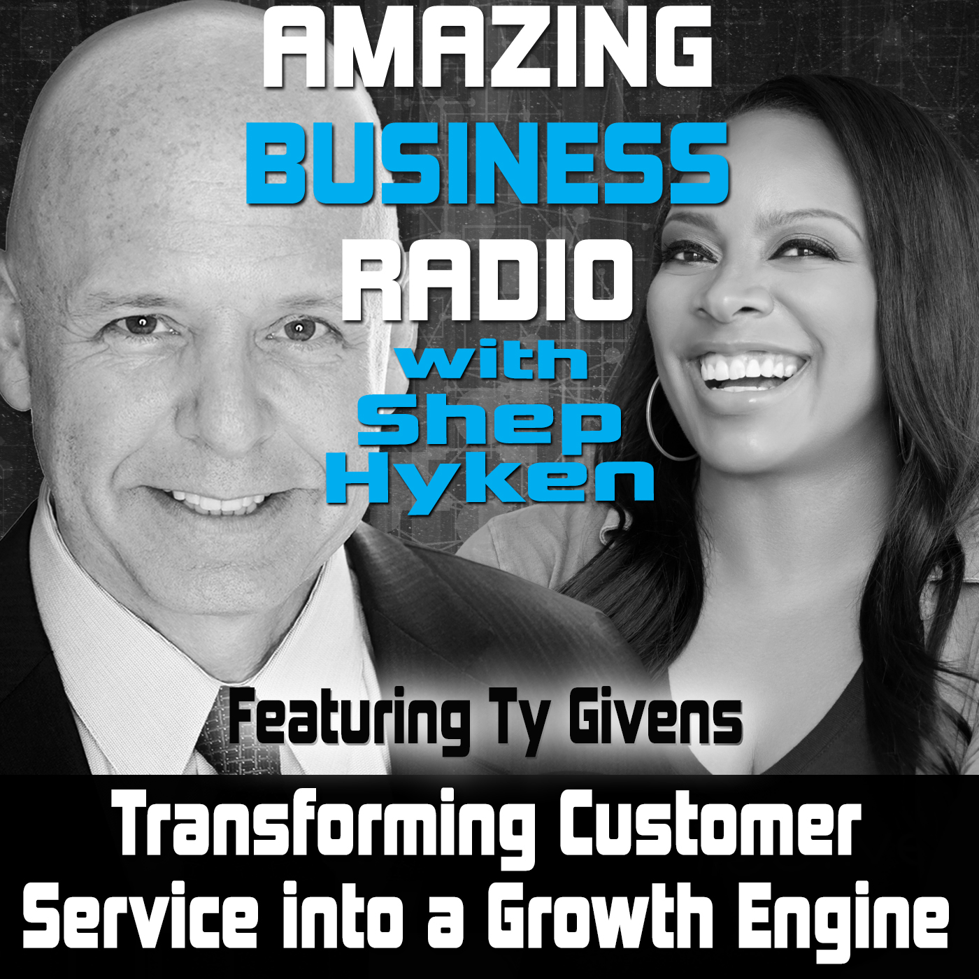 Transforming Customer Service into a Growth Engine Featuring Ty Givens