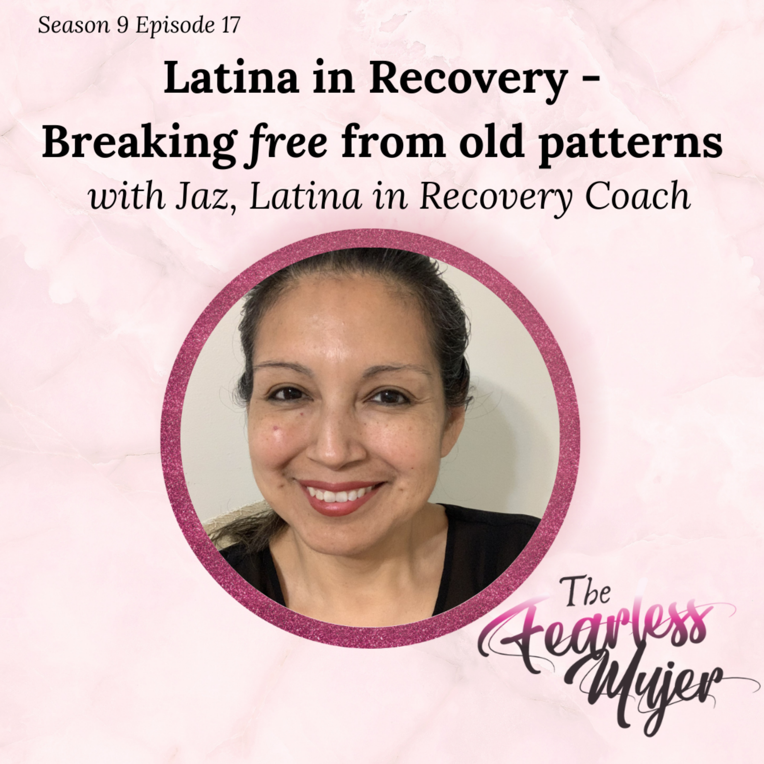 The Fearless Mujer Podcast - Latina Empowerment, Cultura, Fearless Mujer, Christian Latina, Release Shame, Healing, Latina Sisterhood,